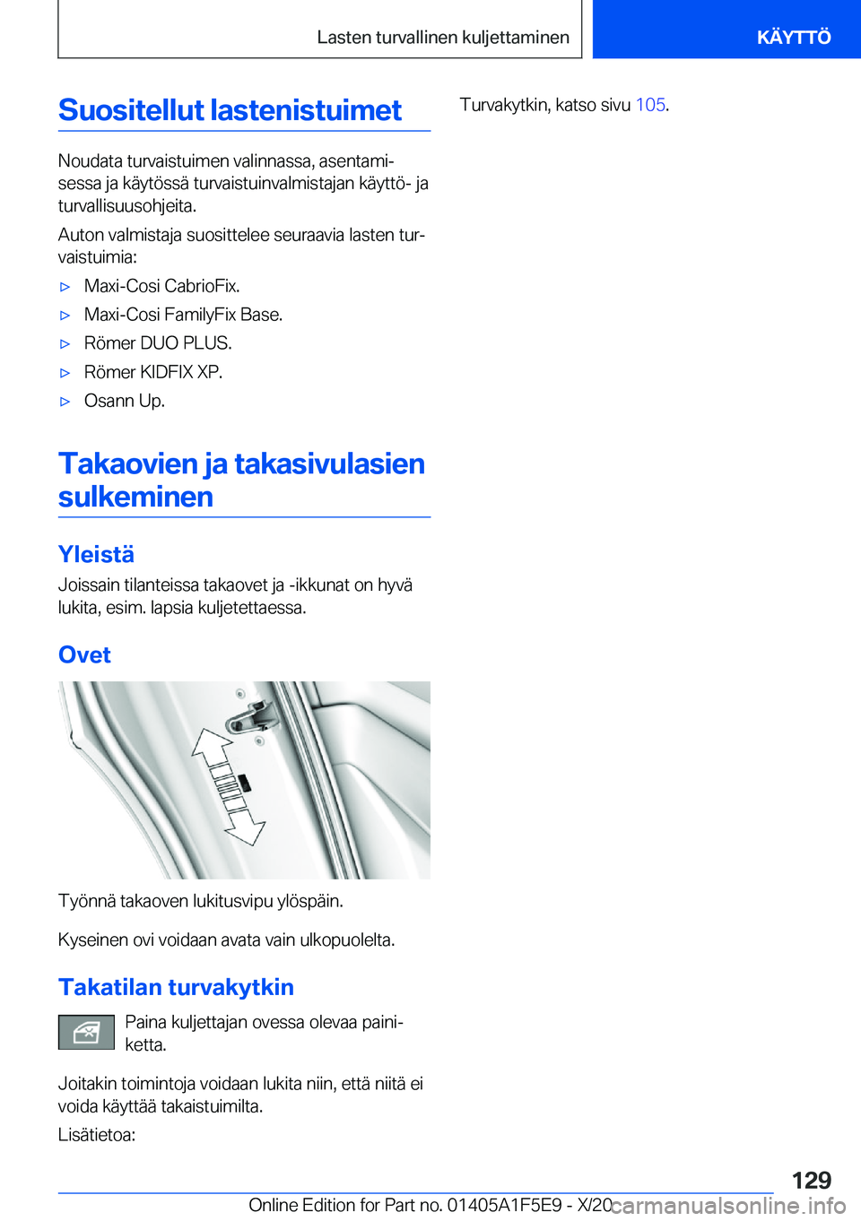 BMW X4 M 2021  Omistajan Käsikirja (in Finnish) �S�u�o�s�i�t�e�l�l�u�t��l�a�s�t�e�n�i�s�t�u�i�m�e�t
�N�o�u�d�a�t�a��t�u�r�v�a�i�s�t�u�i�m�e�n��v�a�l�i�n�n�a�s�s�a�,��a�s�e�n�t�a�m�ij
�s�e�s�s�a��j�a��k�