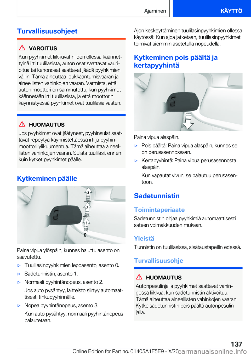 BMW X4 M 2021  Omistajan Käsikirja (in Finnish) �T�u�r�v�a�l�l�i�s�u�u�s�o�h�j�e�e�t
�V�A�R�O�I�T�U�S
�K�u�n��p�y�y�h�k�i�m�e�t��l�i�i�k�k�u�v�a�t��n�i�i�d�e�n��o�l�l�e�s�s�a��k�