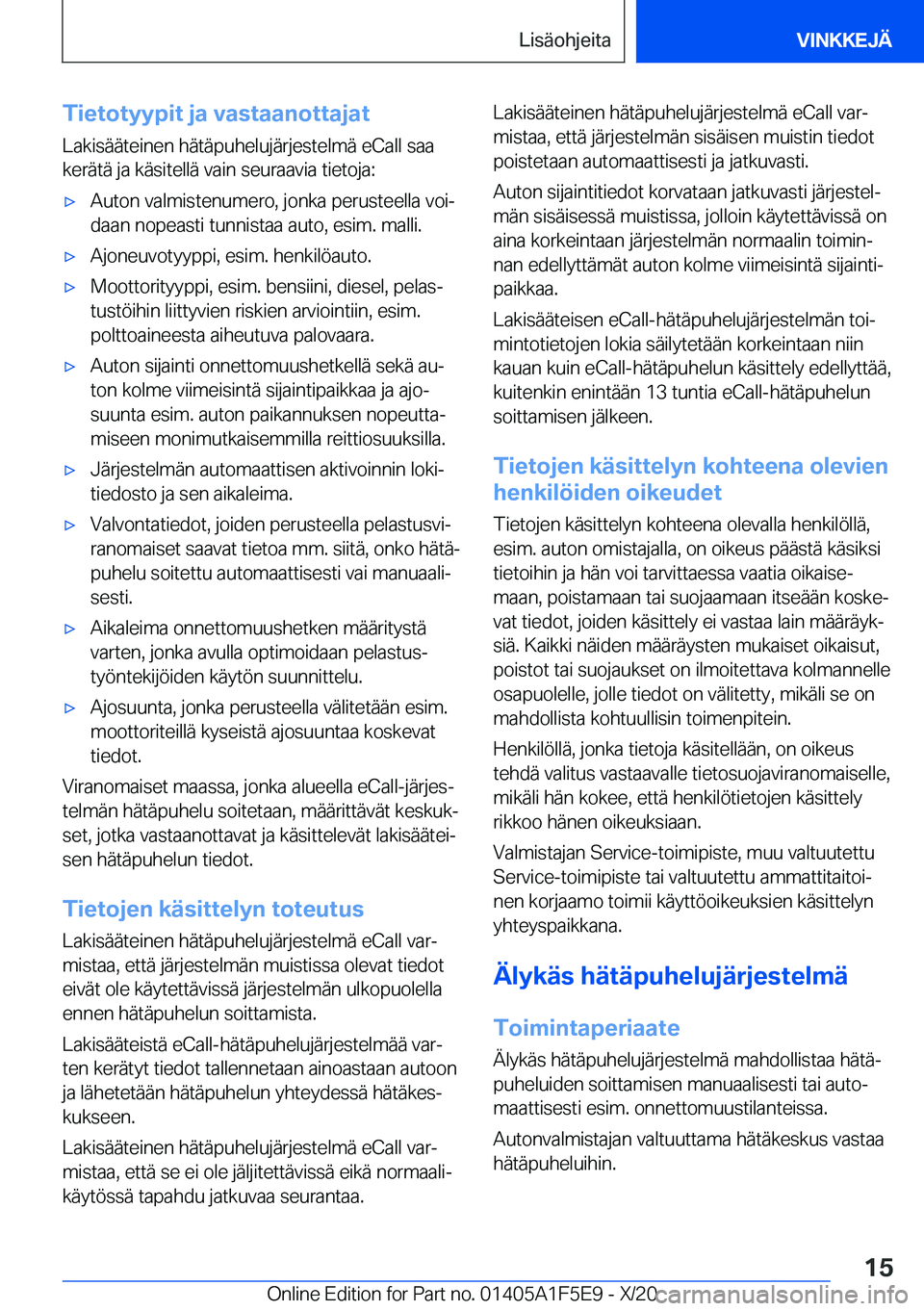 BMW X4 M 2021  Omistajan Käsikirja (in Finnish) �T�i�e�t�o�t�y�y�p�i�t��j�a��v�a�s�t�a�a�n�o�t�t�a�j�a�t�L�a�k�i�s�
