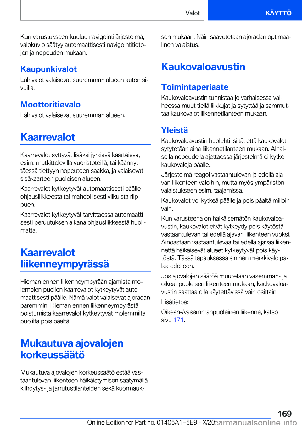 BMW X4 M 2021  Omistajan Käsikirja (in Finnish) �K�u�n��v�a�r�u�s�t�u�k�s�e�e�n��k�u�u�l�u�u��n�a�v�i�g�o�i�n�t�i�j�