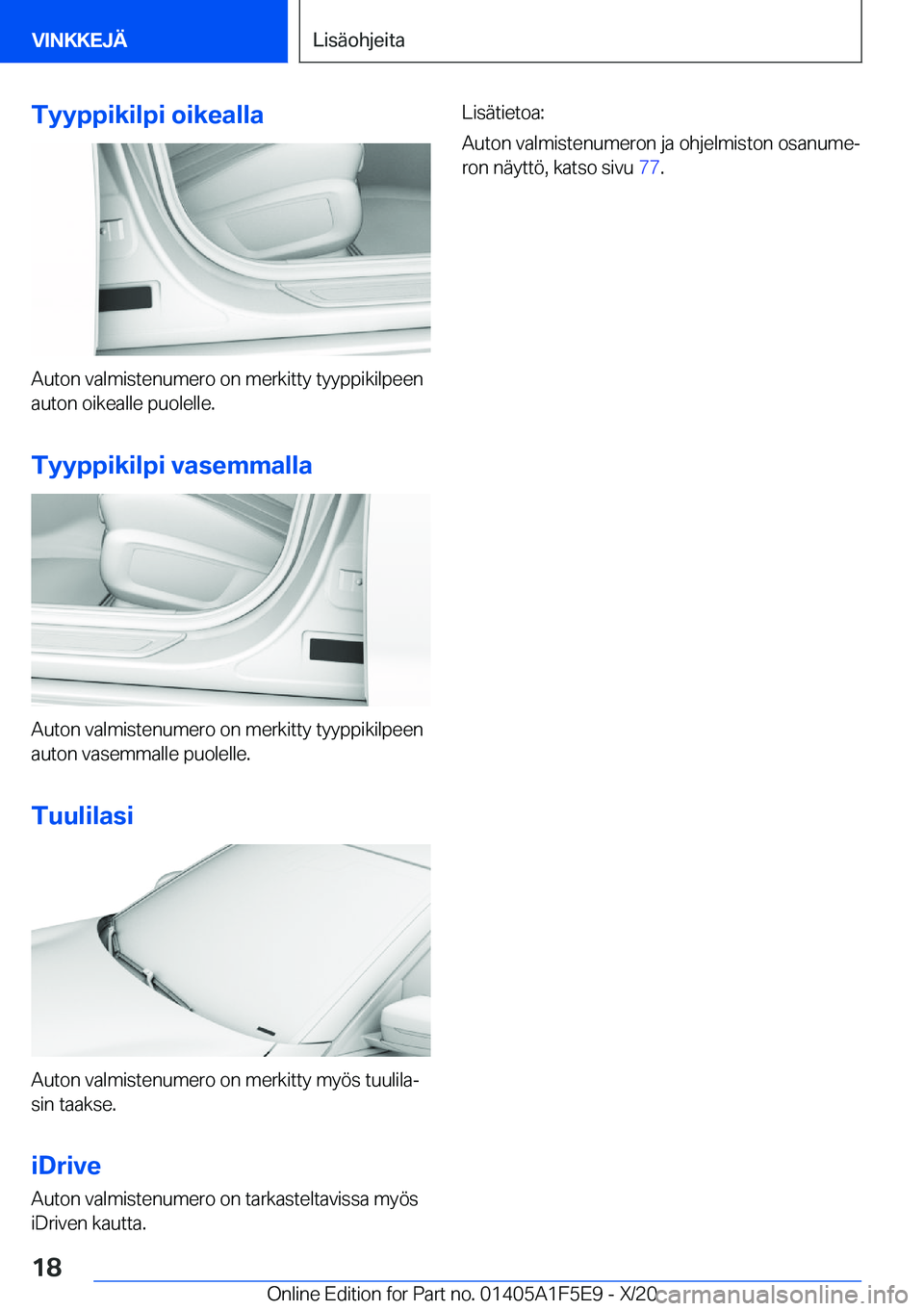BMW X4 M 2021  Omistajan Käsikirja (in Finnish) �T�y�y�p�p�i�k�i�l�p�i��o�i�k�e�a�l�l�a
�A�u�t�o�n��v�a�l�m�i�s�t�e�n�u�m�e�r�o��o�n��m�e�r�k�i�t�t�y��t�y�y�p�p�i�k�i�l�p�e�e�n
�a�u�t�o�n��o�i�k�e�a�l�l�e��p�u�o�l�e�l�l�e�.
�T�y�y�p�p�i�k�i�