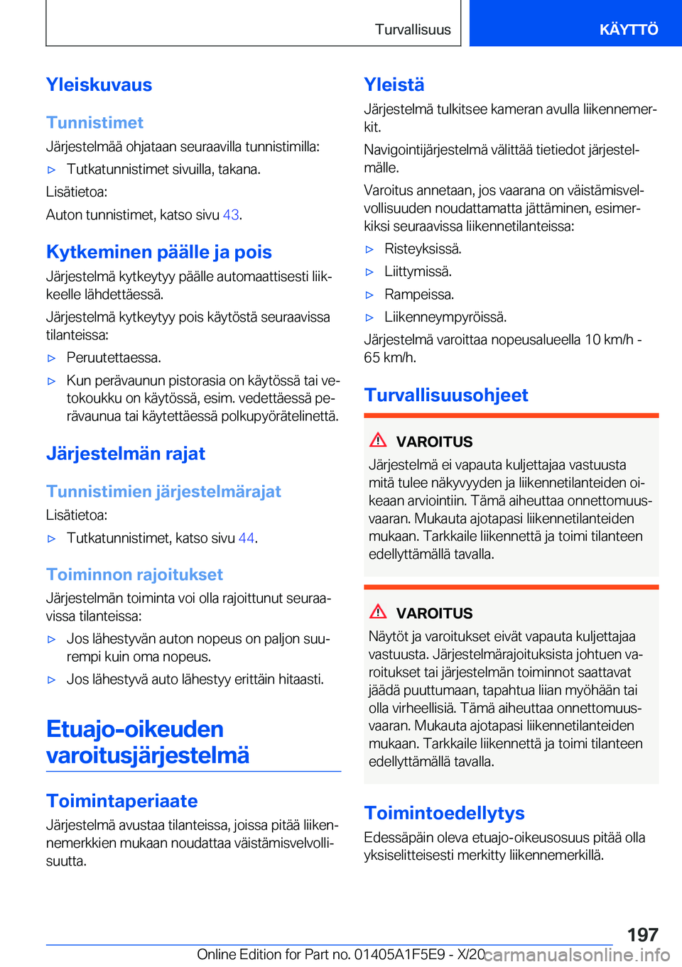 BMW X4 M 2021  Omistajan Käsikirja (in Finnish) �Y�l�e�i�s�k�u�v�a�u�s
�T�u�n�n�i�s�t�i�m�e�t
�J�