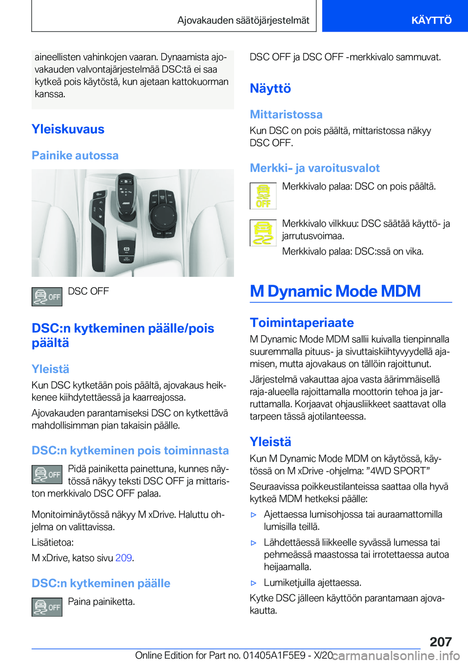 BMW X4 M 2021  Omistajan Käsikirja (in Finnish) �a�i�n�e�e�l�l�i�s�t�e�n��v�a�h�i�n�k�o�j�e�n��v�a�a�r�a�n�.��D�y�n�a�a�m�i�s�t�a��a�j�oj�v�a�k�a�u�d�e�n��v�a�l�v�o�n�t�a�j�