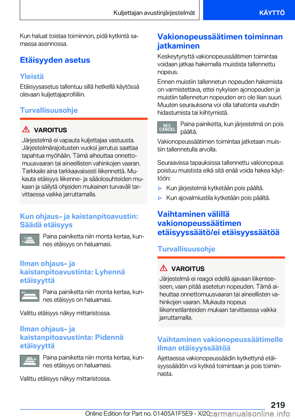 BMW X4 M 2021  Omistajan Käsikirja (in Finnish) �K�u�n��h�a�l�u�a�t��t�o�i�s�t�a�a��t�o�i�m�i�n�n�o�n�,��p�i�d�