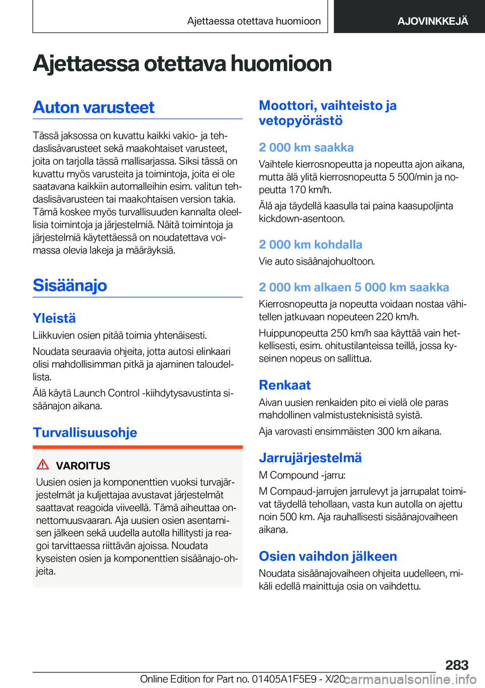 BMW X4 M 2021  Omistajan Käsikirja (in Finnish) �A�j�e�t�t�a�e�s�s�a��o�t�e�t�t�a�v�a��h�u�o�m�i�o�o�n�A�u�t�o�n��v�a�r�u�s�t�e�e�t
�T�