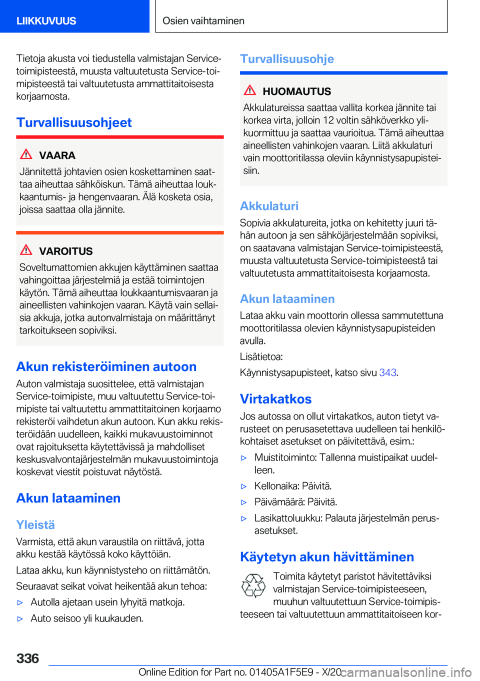 BMW X4 M 2021  Omistajan Käsikirja (in Finnish) �T�i�e�t�o�j�a��a�k�u�s�t�a��v�o�i��t�i�e�d�u�s�t�e�l�l�a��v�a�l�m�i�s�t�a�j�a�n��S�e�r�v�i�c�e�-
�t�o�i�m�i�p�i�s�t�e�e�s�t�