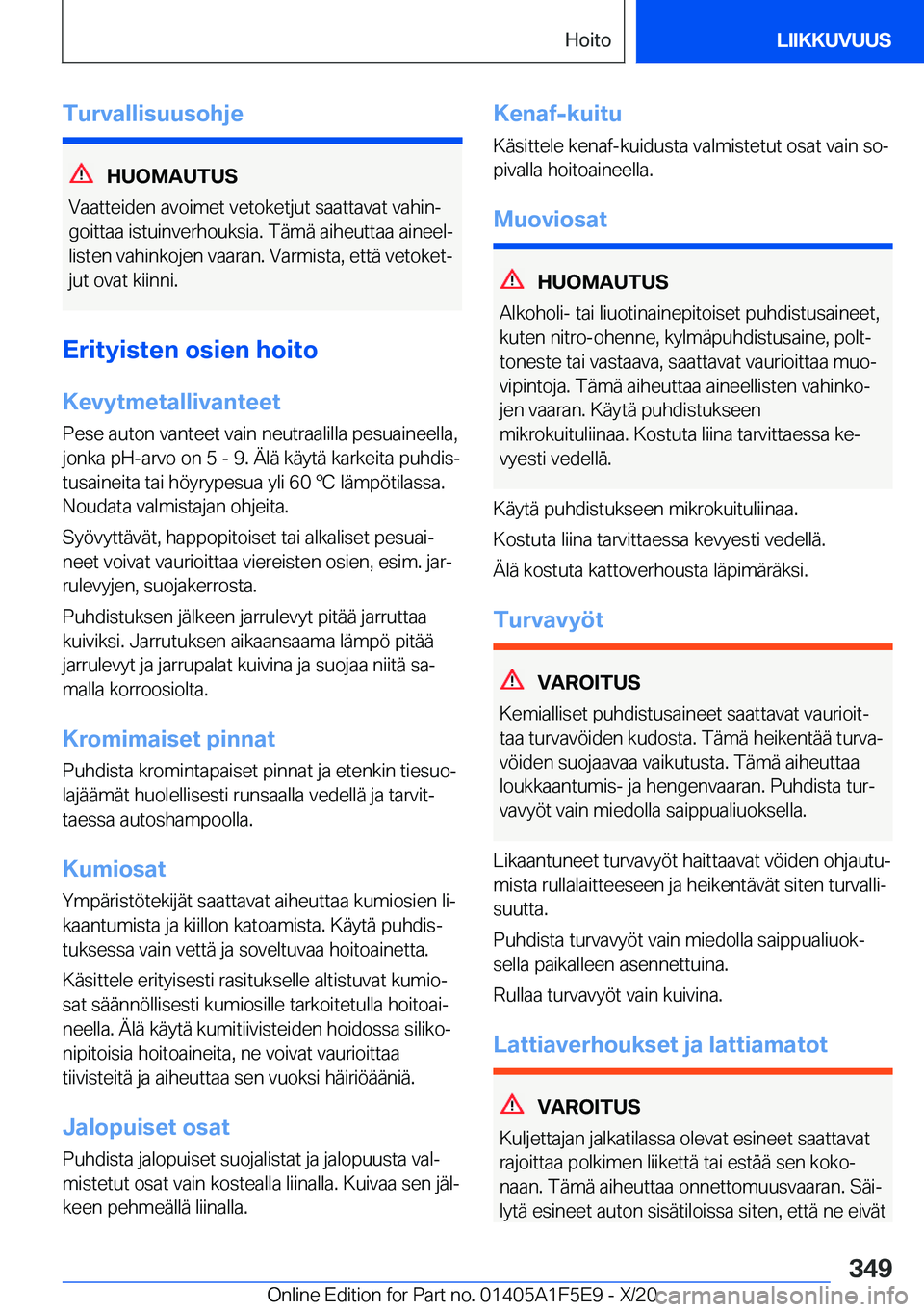 BMW X4 M 2021  Omistajan Käsikirja (in Finnish) �T�u�r�v�a�l�l�i�s�u�u�s�o�h�j�e
�H�U�O�M�A�U�T�U�S
�V�a�a�t�t�e�i�d�e�n��a�v�o�i�m�e�t��v�e�t�o�k�e�t�j�u�t��s�a�a�t�t�a�v�a�t��v�a�h�i�nj �g�o�i�t�t�a�a��i�s�t�u�i�n�v�e�r�h�o�u�k�s�i�a�.��T�