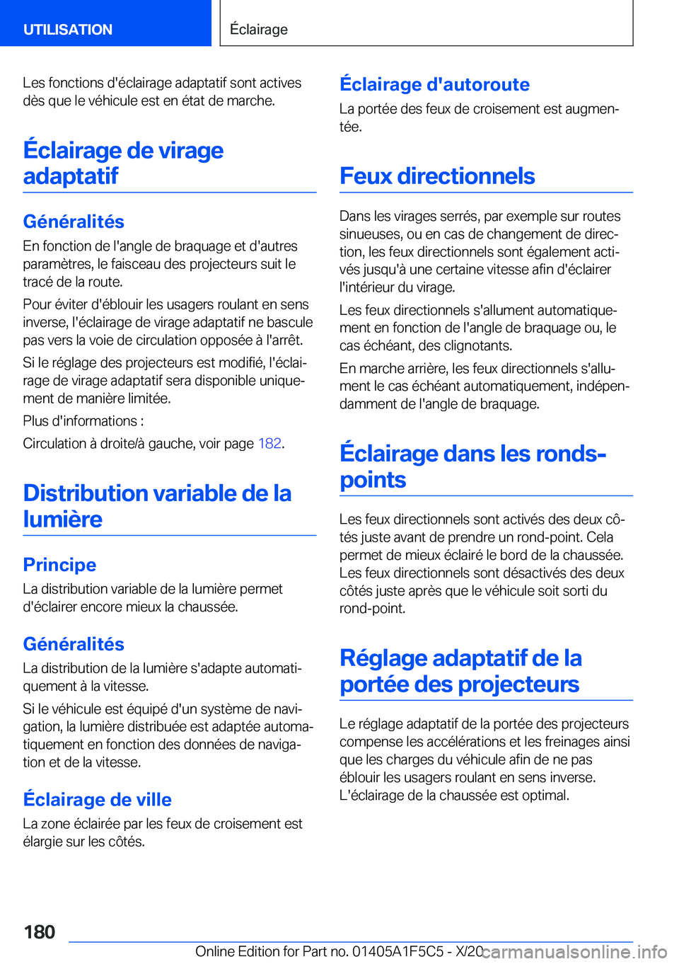 BMW X4 M 2021  Notices Demploi (in French) �L�e�s��f�o�n�c�t�i�o�n�s��d�'�é�c�l�a�i�r�a�g�e��a�d�a�p�t�a�t�i�f��s�o�n�t��a�c�t�i�v�e�s
�d�è�s��q�u�e��l�e��v�é�h�i�c�u�l�e��e�s�t��e�n��é�t�a�t��d�e��m�a�r�c�h�e�.
�