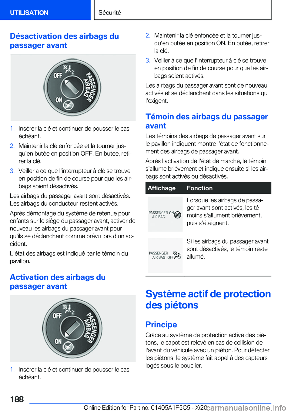 BMW X4 M 2021  Notices Demploi (in French) �D�é�s�a�c�t�i�v�a�t�i�o�n��d�e�s��a�i�r�b�a�g�s��d�u
�p�a�s�s�a�g�e�r��a�v�a�n�t�1�.�I�n�s�é�r�e�r��l�a��c�l�é��e�t��c�o�n�t�i�n�u�e�r��d�e��p�o�u�s�s�e�r��l�e��c�a�s �é�c�h�é�a�n�t�