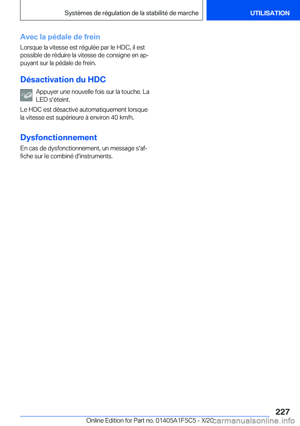 BMW X4 M 2021  Notices Demploi (in French) �A�v�e�c��l�a��p�é�d�a�l�e��d�e��f�r�e�i�n�L�o�r�s�q�u�e��l�a��v�i�t�e�s�s�e��e�s�t��r�é�g�u�l�é�e��p�a�r��l�e��H�D�C�,��i�l��e�s�t�p�o�s�s�i�b�l�e��d�e��r�é�d�u�i�r�e��l�a��v�i�t