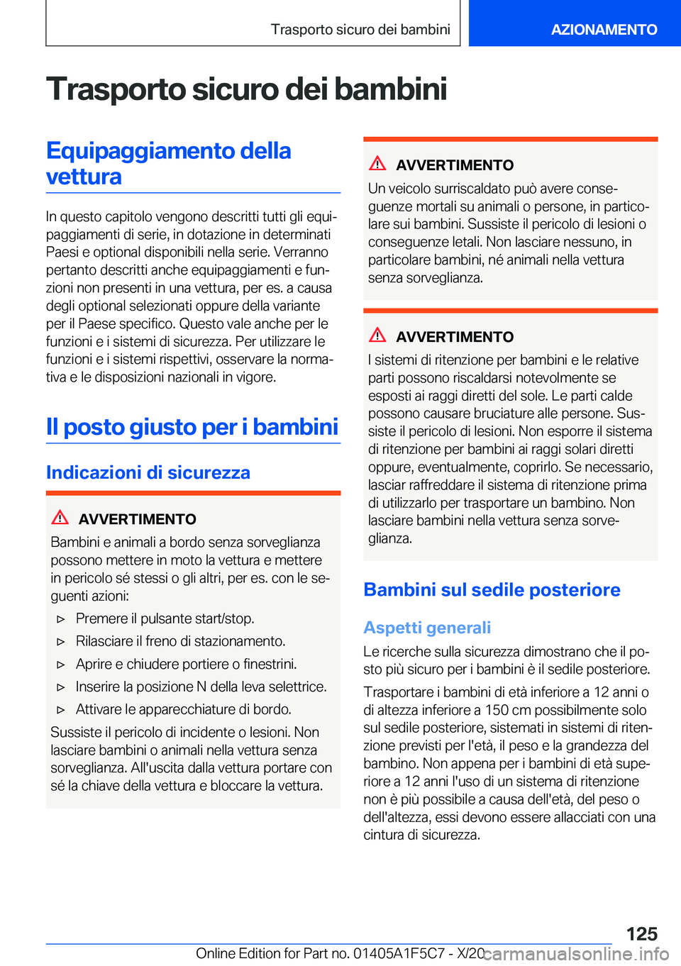 BMW X4 M 2021  Libretti Di Uso E manutenzione (in Italian) �T�r�a�s�p�o�r�t�o��s�i�c�u�r�o��d�e�i��b�a�m�b�i�n�i�E�q�u�i�p�a�g�g�i�a�m�e�n�t�o��d�e�l�l�a�v�e�t�t�u�r�a
�I�n��q�u�e�s�t�o��c�a�p�i�t�o�l�o��v�e�n�g�o�n�o��d�e�s�c�r�i�t�t�i��t�u�t�t�i��