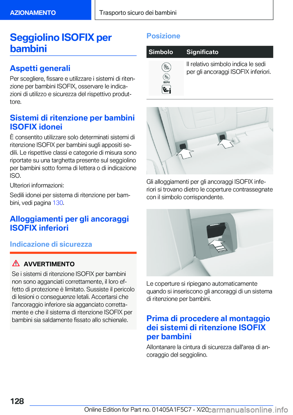 BMW X4 M 2021  Libretti Di Uso E manutenzione (in Italian) �S�e�g�g�i�o�l�i�n�o��I�S�O�F�I�X��p�e�r�b�a�m�b�i�n�i
�A�s�p�e�t�t�i��g�e�n�e�r�a�l�i
�P�e�r��s�c�e�g�l�i�e�r�e�,��f�i�s�s�a�r�e��e��u�t�i�l�i�z�z�a�r�e��i��s�i�s�t�e�m�i��d�i��r�i�t�e�n