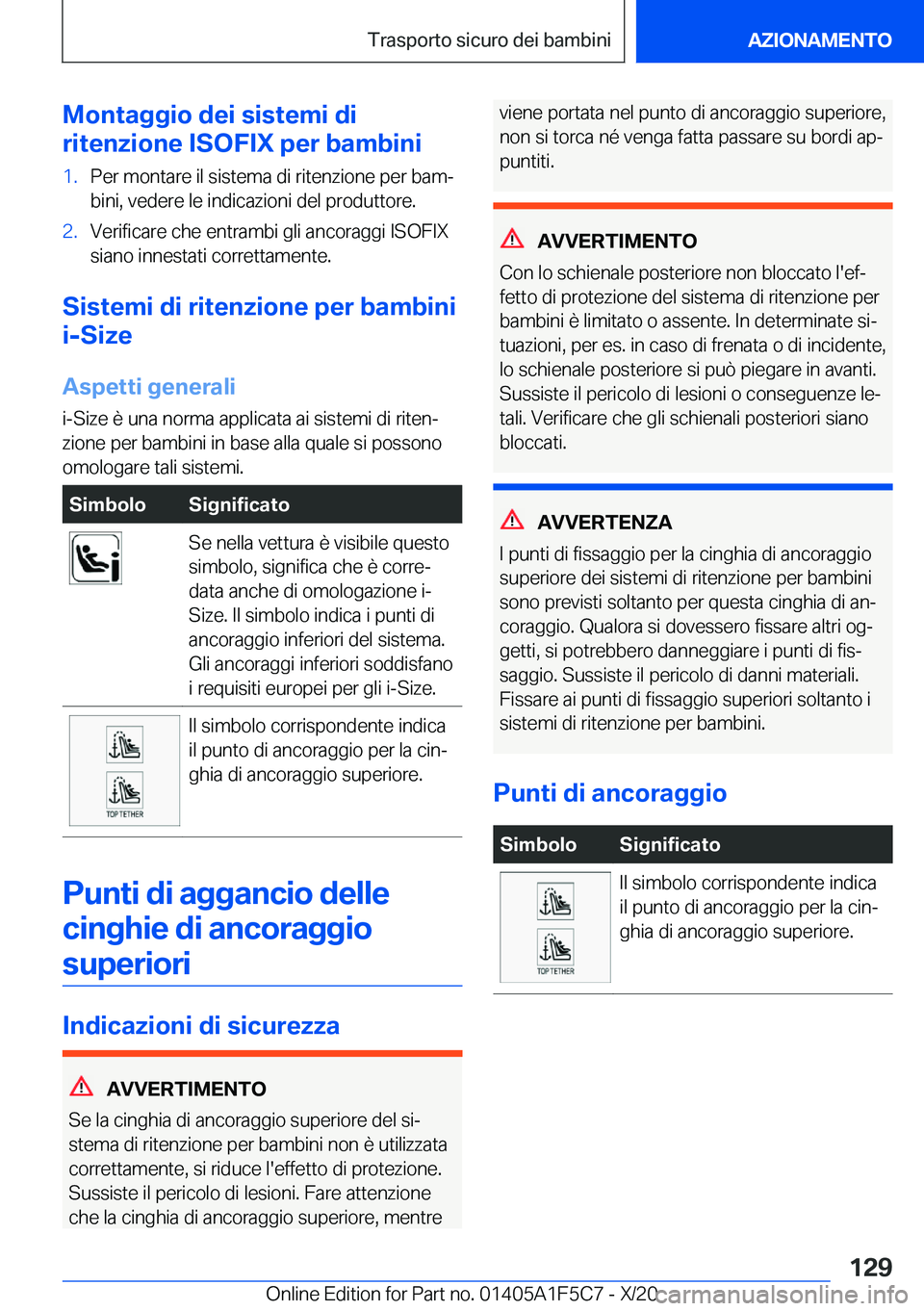 BMW X4 M 2021  Libretti Di Uso E manutenzione (in Italian) �M�o�n�t�a�g�g�i�o��d�e�i��s�i�s�t�e�m�i��d�i
�r�i�t�e�n�z�i�o�n�e��I�S�O�F�I�X��p�e�r��b�a�m�b�i�n�i�1�.�P�e�r��m�o�n�t�a�r�e��i�l��s�i�s�t�e�m�a��d�i��r�i�t�e�n�z�i�o�n�e��p�e�r��b�a�m