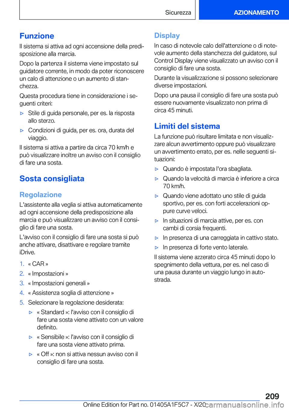 BMW X4 M 2021  Libretti Di Uso E manutenzione (in Italian) �F�u�n�z�i�o�n�e
�I�l��s�i�s�t�e�m�a��s�i��a�t�t�i�v�a��a�d��o�g�n�i��a�c�c�e�n�s�i�o�n�e��d�e�l�l�a��p�r�e�d�iª �s�p�o�s�i�z�i�o�n�e��a�l�l�a��m�a�r�c�i�a�.
�D�o�p�o��l�a��p�a�r�t�e�n�z