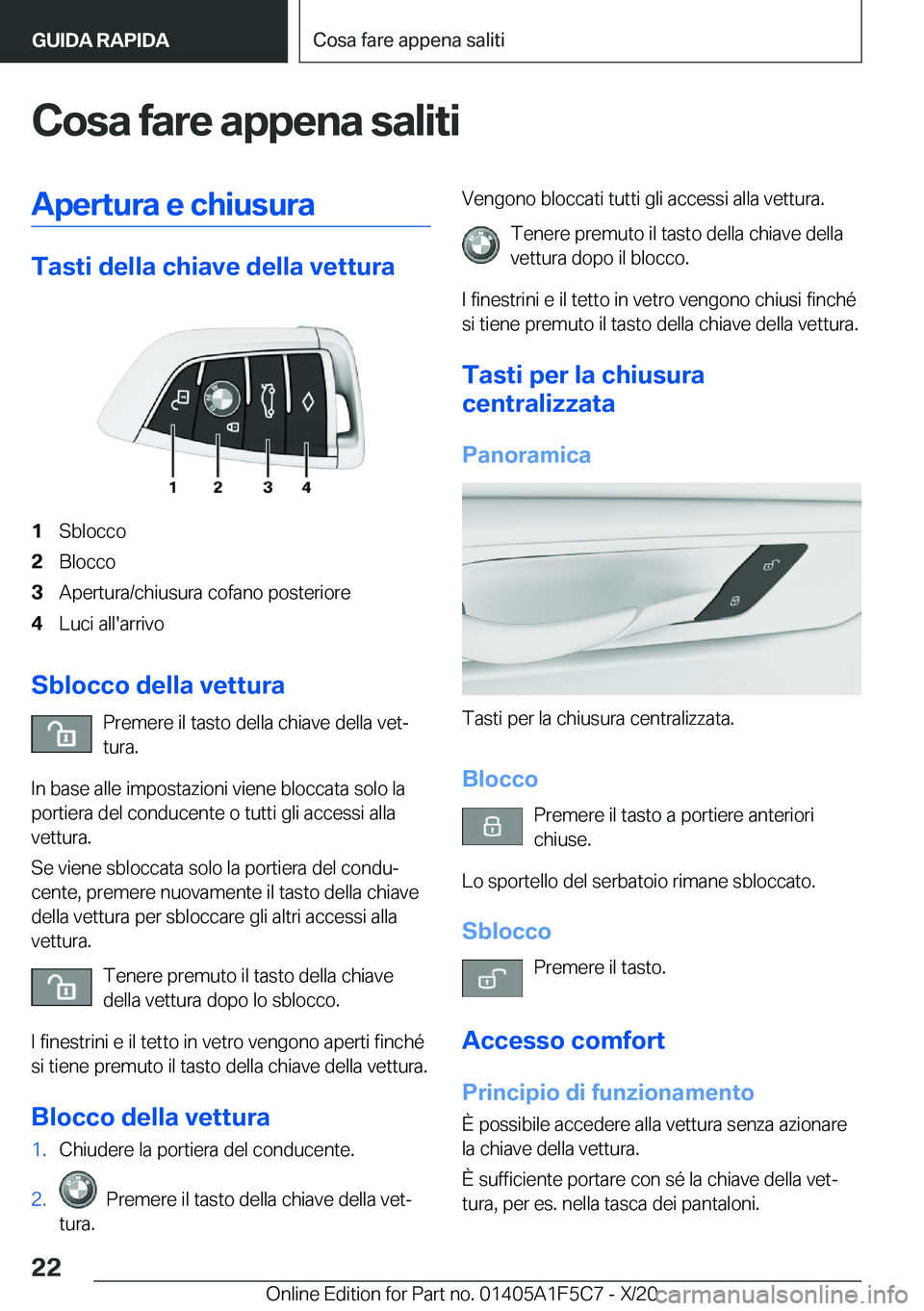 BMW X4 M 2021  Libretti Di Uso E manutenzione (in Italian) �C�o�s�a��f�a�r�e��a�p�p�e�n�a��s�a�l�i�t�i�A�p�e�r�t�u�r�a��e��c�h�i�u�s�u�r�a
�T�a�s�t�i��d�e�l�l�a��c�h�i�a�v�e��d�e�l�l�a��v�e�t�t�u�r�a
�1�S�b�l�o�c�c�o�2�B�l�o�c�c�o�3�A�p�e�r�t�u�r�a�/
