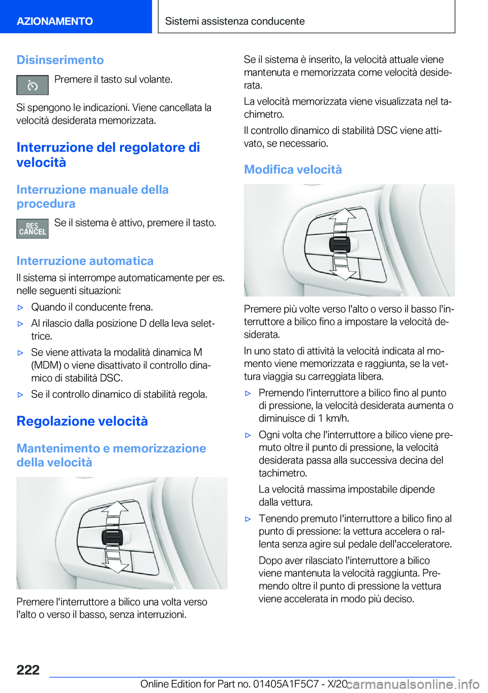 BMW X4 M 2021  Libretti Di Uso E manutenzione (in Italian) �D�i�s�i�n�s�e�r�i�m�e�n�t�o�P�r�e�m�e�r�e��i�l��t�a�s�t�o��s�u�l��v�o�l�a�n�t�e�.
�S�i��s�p�e�n�g�o�n�o��l�e��i�n�d�i�c�a�z�i�o�n�i�.��V�i�e�n�e��c�a�n�c�e�l�l�a�t�a��l�a
�v�e�l�o�c�i�t�