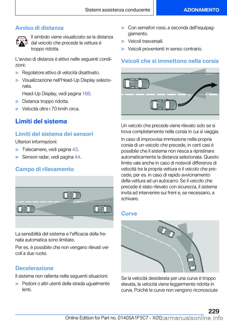 BMW X4 M 2021  Libretti Di Uso E manutenzione (in Italian) �A�v�v�i�s�o��d�i��d�i�s�t�a�n�z�a�I�l��s�i�m�b�o�l�o��v�i�e�n�e��v�i�s�u�a�l�i�z�z�a�t�o��s�e��l�a��d�i�s�t�a�n�z�a
�d�a�l��v�e�i�c�o�l�o��c�h�e��p�r�e�c�e�d�e��l�a��v�e�t�t�u�r�a��è �