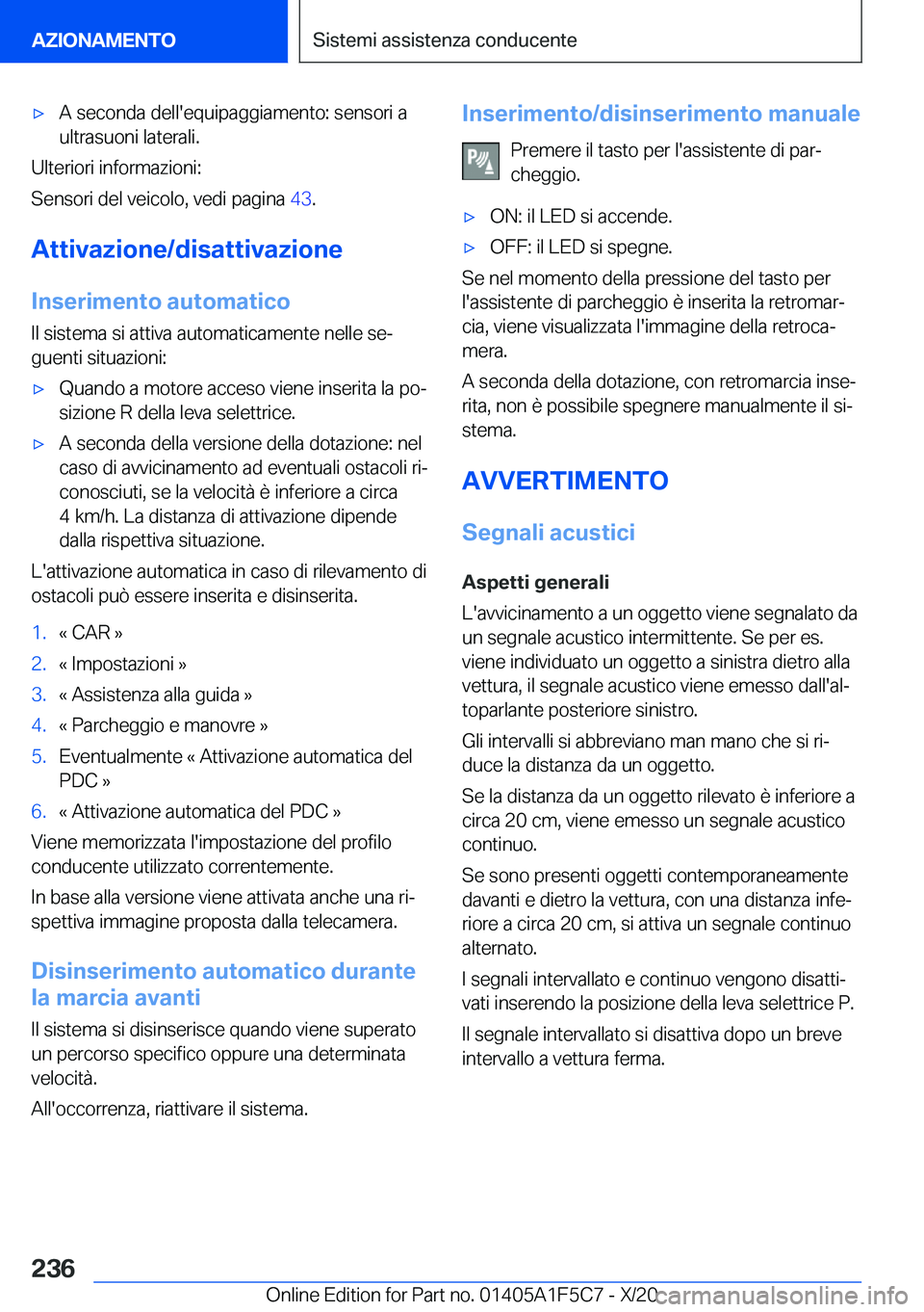 BMW X4 M 2021  Libretti Di Uso E manutenzione (in Italian) 'x�A��s�e�c�o�n�d�a��d�e�l�l�'�e�q�u�i�p�a�g�g�i�a�m�e�n�t�o�:��s�e�n�s�o�r�i��a�u�l�t�r�a�s�u�o�n�i��l�a�t�e�r�a�l�i�.
�U�l�t�e�r�i�o�r�i��i�n�f�o�r�m�a�z�i�o�n�i�:
�S�e�n�s�o�r�i��d�e