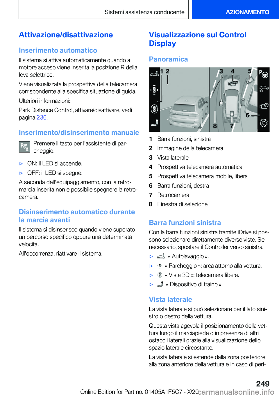 BMW X4 M 2021  Libretti Di Uso E manutenzione (in Italian) �A�t�t�i�v�a�z�i�o�n�e�/�d�i�s�a�t�t�i�v�a�z�i�o�n�e�I�n�s�e�r�i�m�e�n�t�o��a�u�t�o�m�a�t�i�c�o
�I�l��s�i�s�t�e�m�a��s�i��a�t�t�i�v�a��a�u�t�o�m�a�t�i�c�a�m�e�n�t�e��q�u�a�n�d�o��a �m�o�t�o�r�e