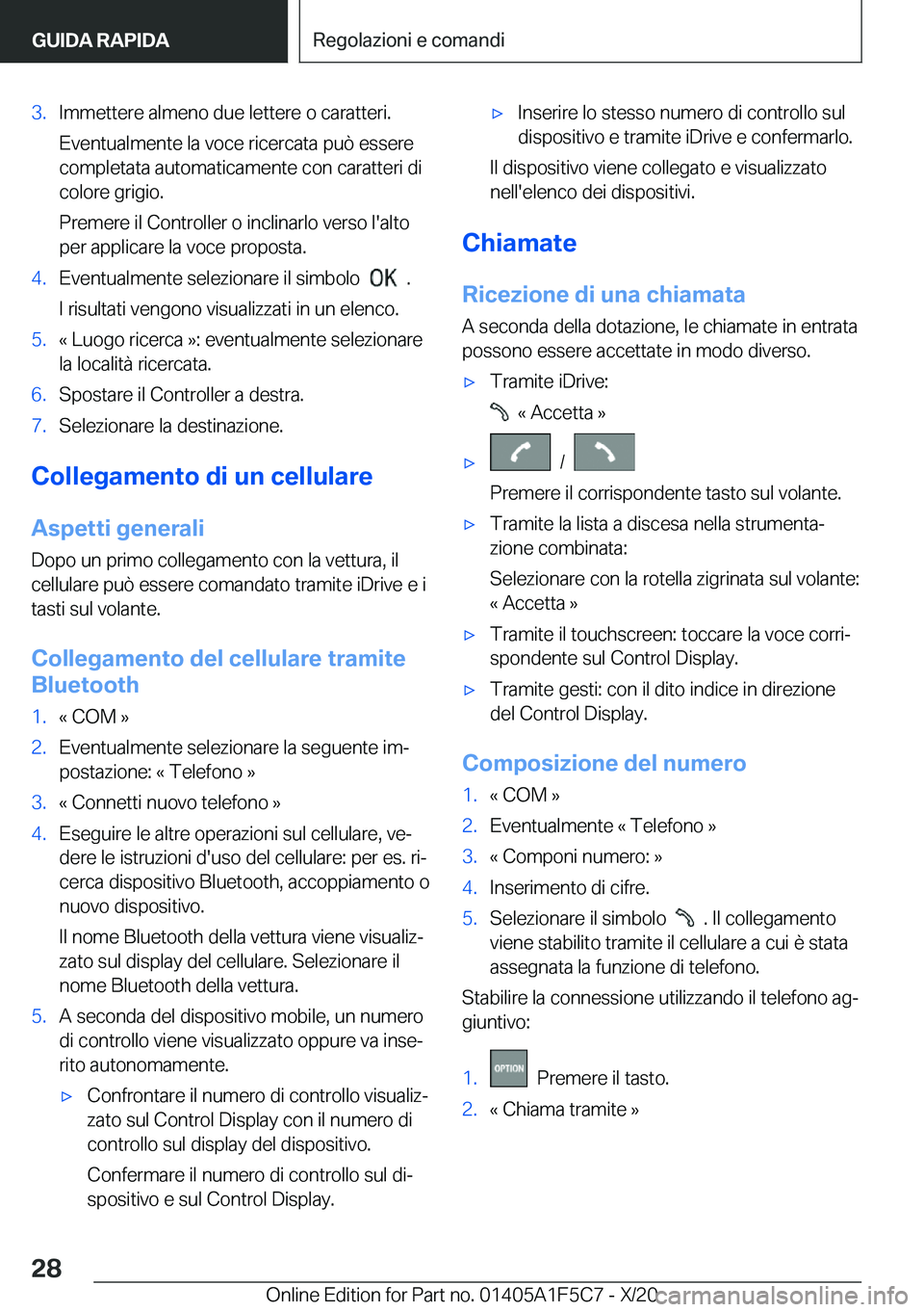 BMW X4 M 2021  Libretti Di Uso E manutenzione (in Italian) �3�.�I�m�m�e�t�t�e�r�e��a�l�m�e�n�o��d�u�e��l�e�t�t�e�r�e��o��c�a�r�a�t�t�e�r�i�.�E�v�e�n�t�u�a�l�m�e�n�t�e��l�a��v�o�c�e��r�i�c�e�r�c�a�t�a��p�u�