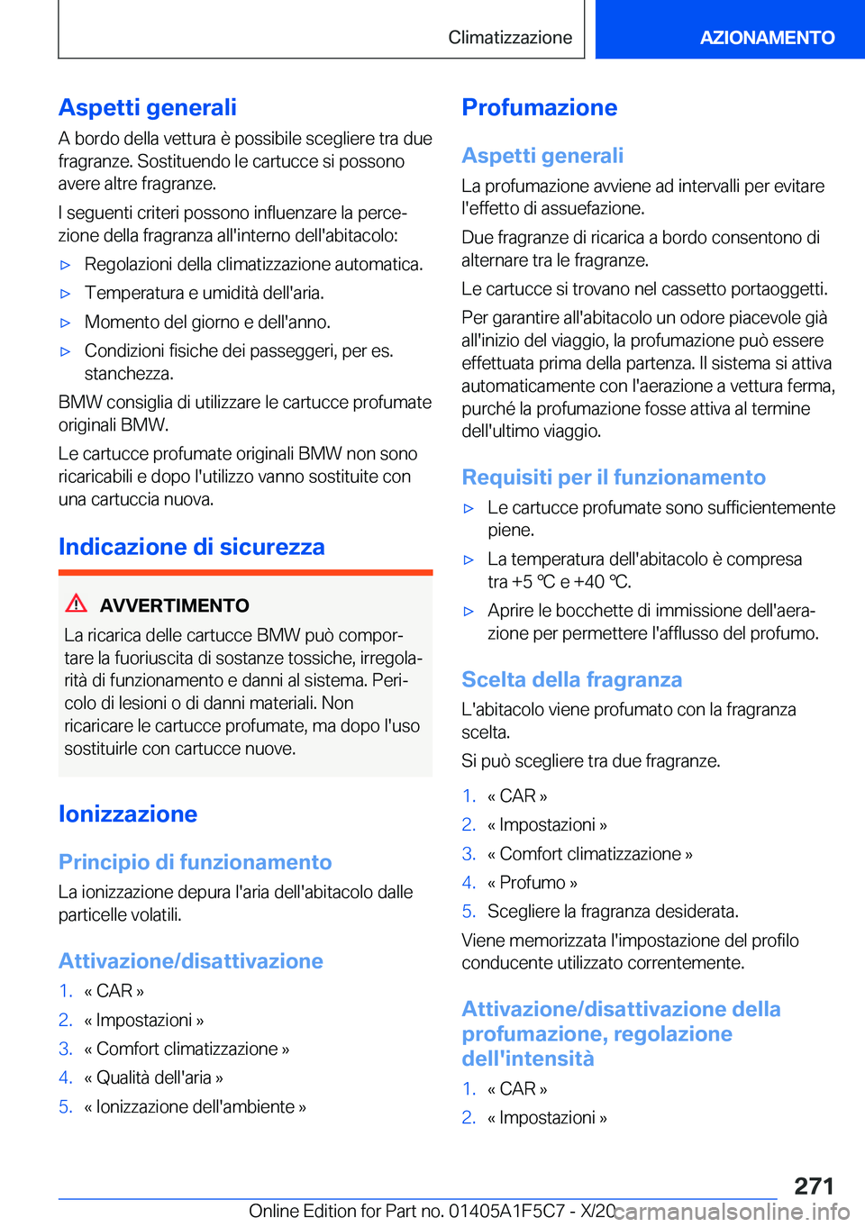BMW X4 M 2021  Libretti Di Uso E manutenzione (in Italian) �A�s�p�e�t�t�i��g�e�n�e�r�a�l�i
�A��b�o�r�d�o��d�e�l�l�a��v�e�t�t�u�r�a��è��p�o�s�s�i�b�i�l�e��s�c�e�g�l�i�e�r�e��t�r�a��d�u�e
�f�r�a�g�r�a�n�z�e�.��S�o�s�t�i�t�u�e�n�d�o��l�e��c�a�r�t�u�