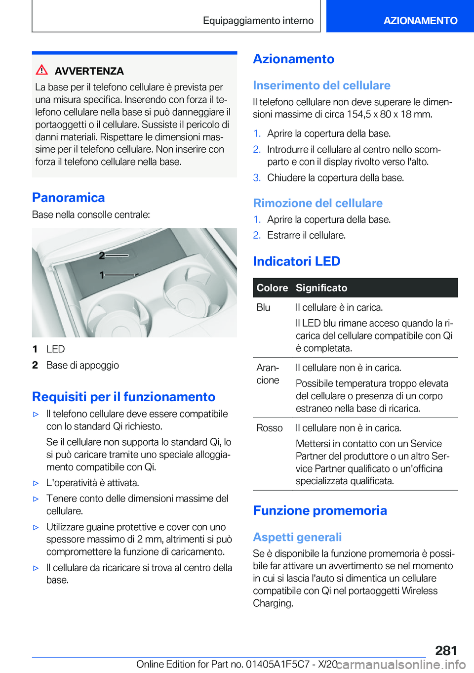 BMW X4 M 2021  Libretti Di Uso E manutenzione (in Italian) �A�V�V�E�R�T�E�N�Z�A
�L�a��b�a�s�e��p�e�r��i�l��t�e�l�e�f�o�n�o��c�e�l�l�u�l�a�r�e��è��p�r�e�v�i�s�t�a��p�e�r
�u�n�a��m�i�s�u�r�a��s�p�e�c�i�f�i�c�a�.��I�n�s�e�r�e�n�d�o��c�o�n��f�o�r�z�