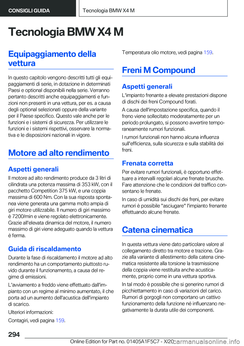 BMW X4 M 2021  Libretti Di Uso E manutenzione (in Italian) �T�e�c�n�o�l�o�g�i�a��B�M�W��X�4��M�E�q�u�i�p�a�g�g�i�a�m�e�n�t�o��d�e�l�l�a�v�e�t�t�u�r�a
�I�n��q�u�e�s�t�o��c�a�p�i�t�o�l�o��v�e�n�g�o�n�o��d�e�s�c�r�i�t�t�i��t�u�t�t�i��g�l�i��e�q�u�iª