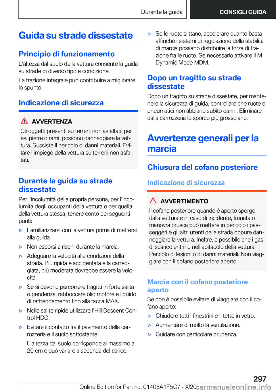 BMW X4 M 2021  Libretti Di Uso E manutenzione (in Italian) �G�u�i�d�a��s�u��s�t�r�a�d�e��d�i�s�s�e�s�t�a�t�e
�P�r�i�n�c�i�p�i�o��d�i��f�u�n�z�i�o�n�a�m�e�n�t�o�L�'�a�l�t�e�z�z�a��d�a�l��s�u�o�l�o��d�e�l�l�a��v�e�t�t�u�r�a��c�o�n�s�e�n�t�e��l�a�