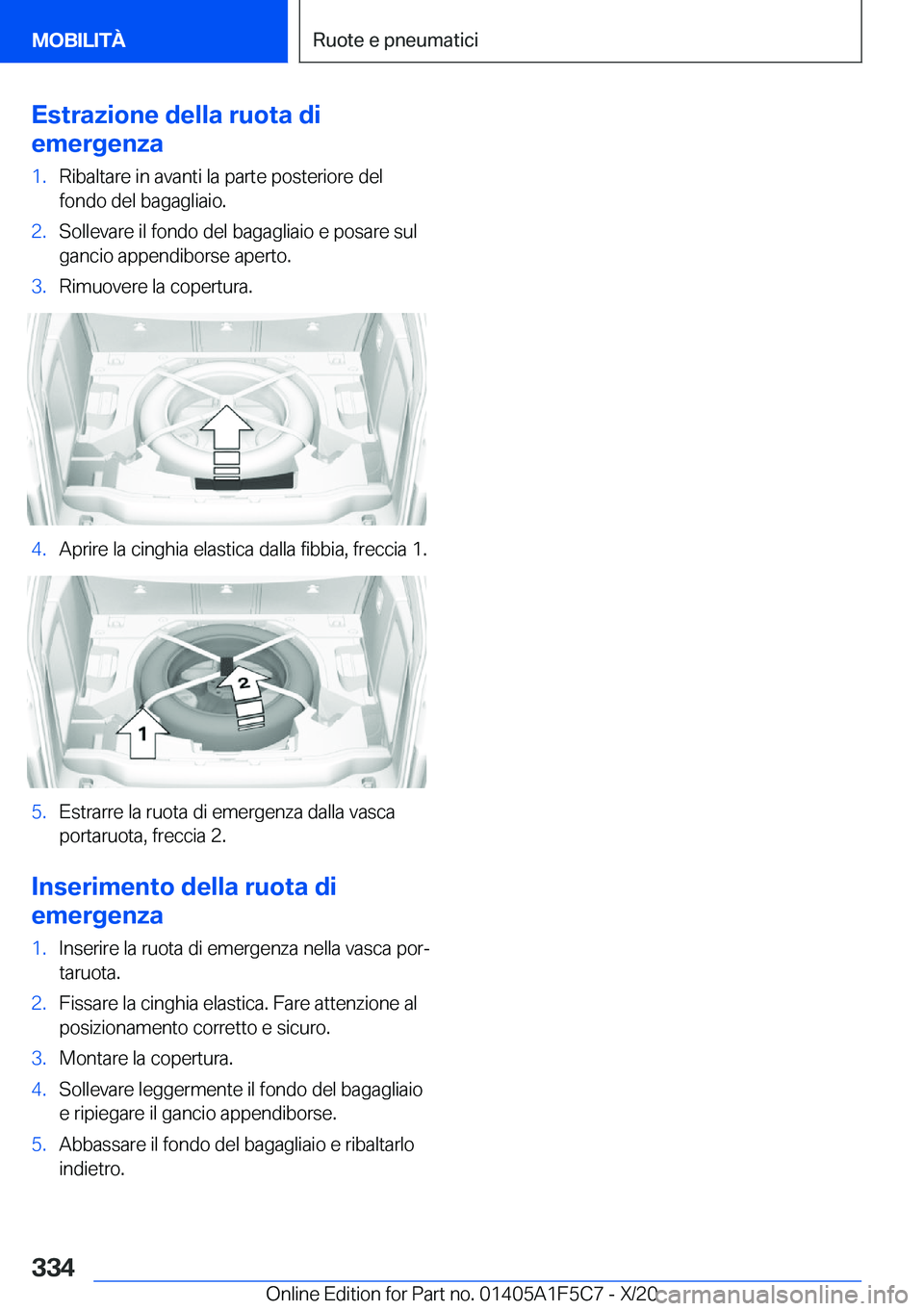 BMW X4 M 2021  Libretti Di Uso E manutenzione (in Italian) �E�s�t�r�a�z�i�o�n�e��d�e�l�l�a��r�u�o�t�a��d�i
�e�m�e�r�g�e�n�z�a�1�.�R�i�b�a�l�t�a�r�e��i�n��a�v�a�n�t�i��l�a��p�a�r�t�e��p�o�s�t�e�r�i�o�r�e��d�e�l �f�o�n�d�o��d�e�l��b�a�g�a�g�l�i�a�i�o