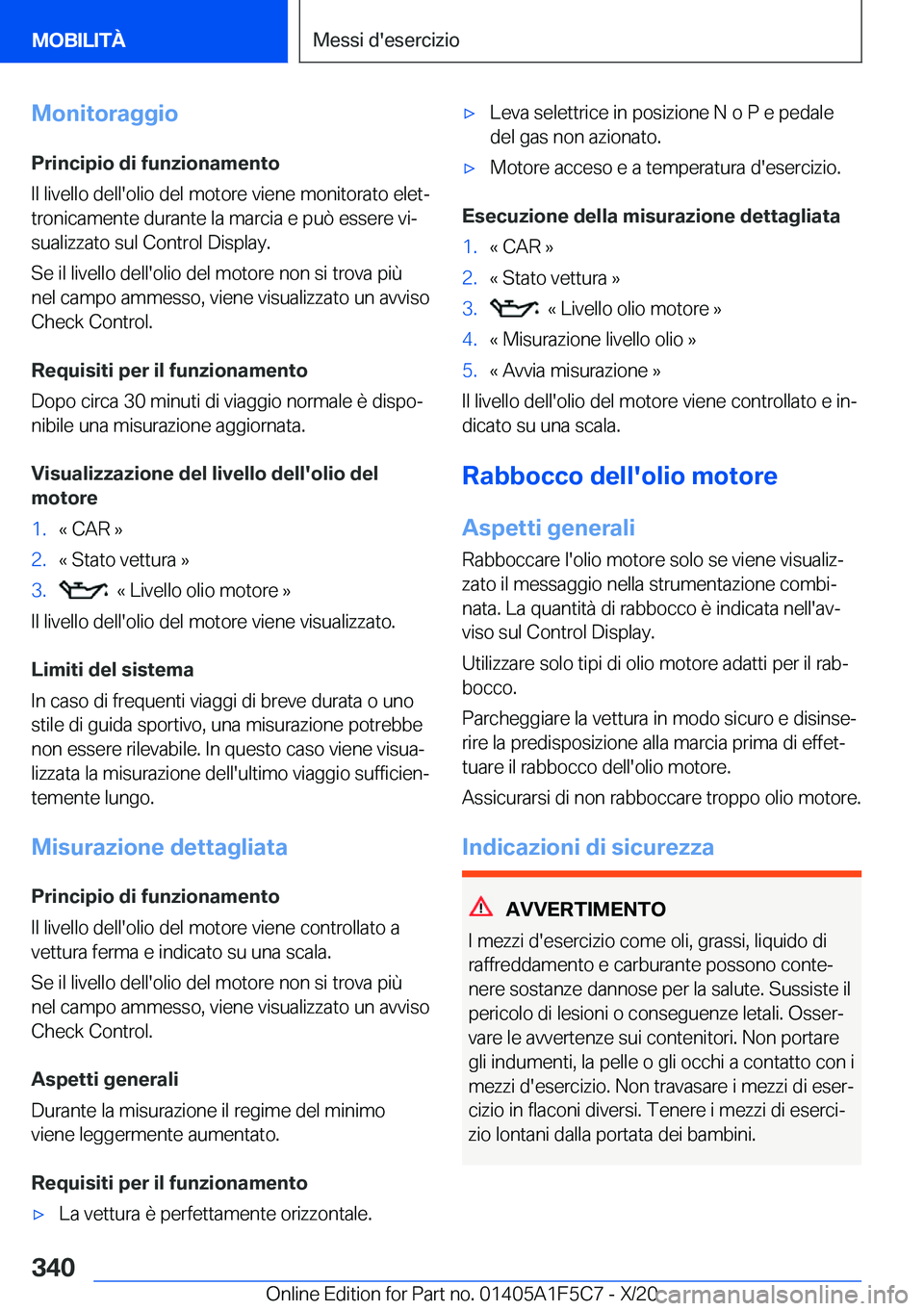 BMW X4 M 2021  Libretti Di Uso E manutenzione (in Italian) �M�o�n�i�t�o�r�a�g�g�i�o
�P�r�i�n�c�i�p�i�o��d�i��f�u�n�z�i�o�n�a�m�e�n�t�o
�I�l��l�i�v�e�l�l�o��d�e�l�l�'�o�l�i�o��d�e�l��m�o�t�o�r�e��v�i�e�n�e��m�o�n�i�t�o�r�a�t�o��e�l�e�tª �t�r�o�n