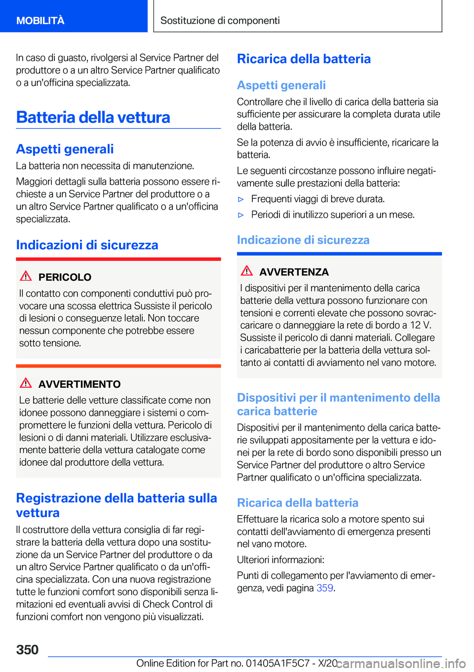 BMW X4 M 2021  Libretti Di Uso E manutenzione (in Italian) �I�n��c�a�s�o��d�i��g�u�a�s�t�o�,��r�i�v�o�l�g�e�r�s�i��a�l��S�e�r�v�i�c�e��P�a�r�t�n�e�r��d�e�l
�p�r�o�d�u�t�t�o�r�e��o��a��u�n��a�l�t�r�o��S�e�r�v�i�c�e��P�a�r�t�n�e�r��q�u�a�l�i�f�i�