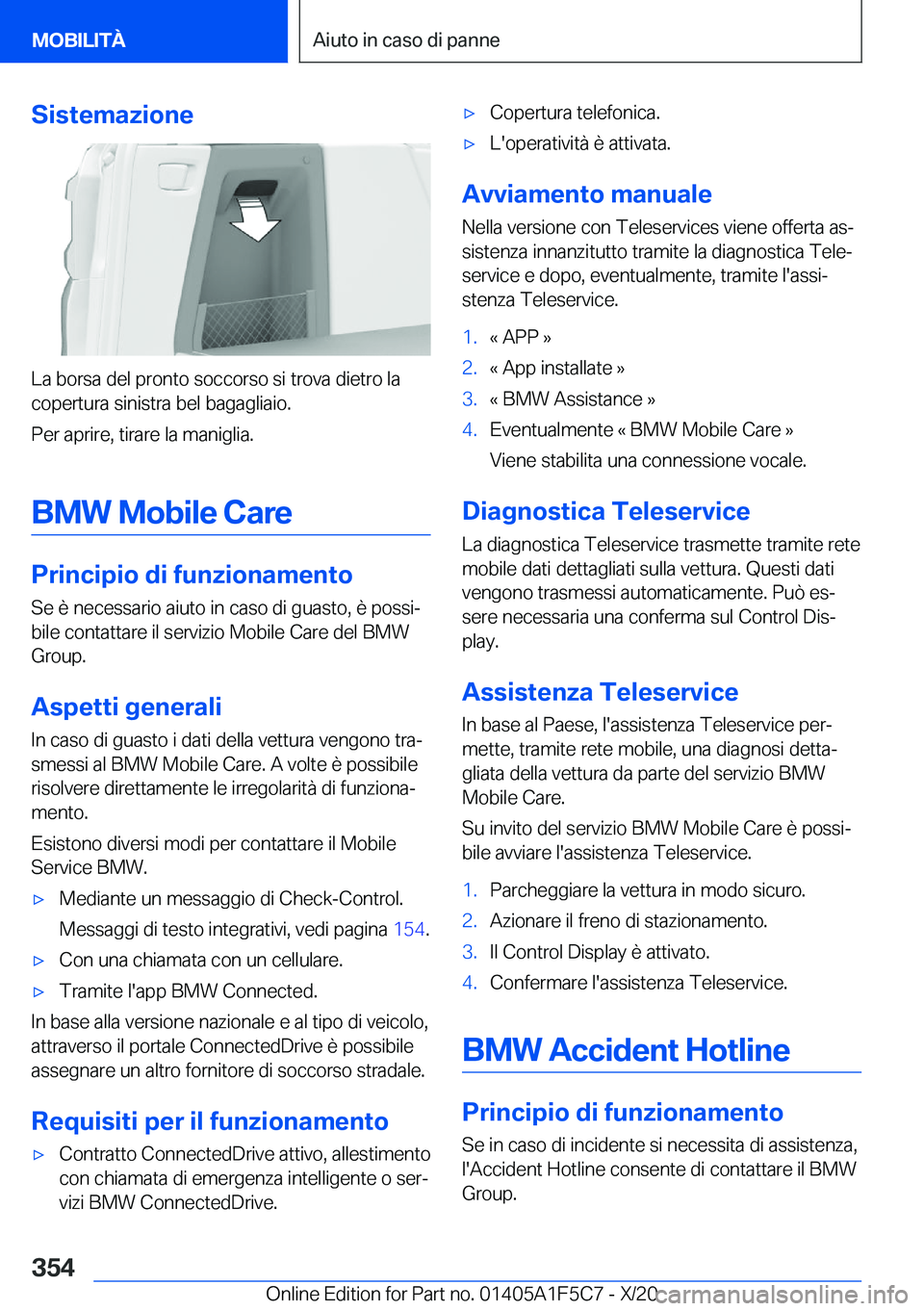 BMW X4 M 2021  Libretti Di Uso E manutenzione (in Italian) �S�i�s�t�e�m�a�z�i�o�n�e
�L�a��b�o�r�s�a��d�e�l��p�r�o�n�t�o��s�o�c�c�o�r�s�o��s�i��t�r�o�v�a��d�i�e�t�r�o��l�a�c�o�p�e�r�t�u�r�a��s�i�n�i�s�t�r�a��b�e�l��b�a�g�a�g�l�i�a�i�o�.
�P�e�r��a�p