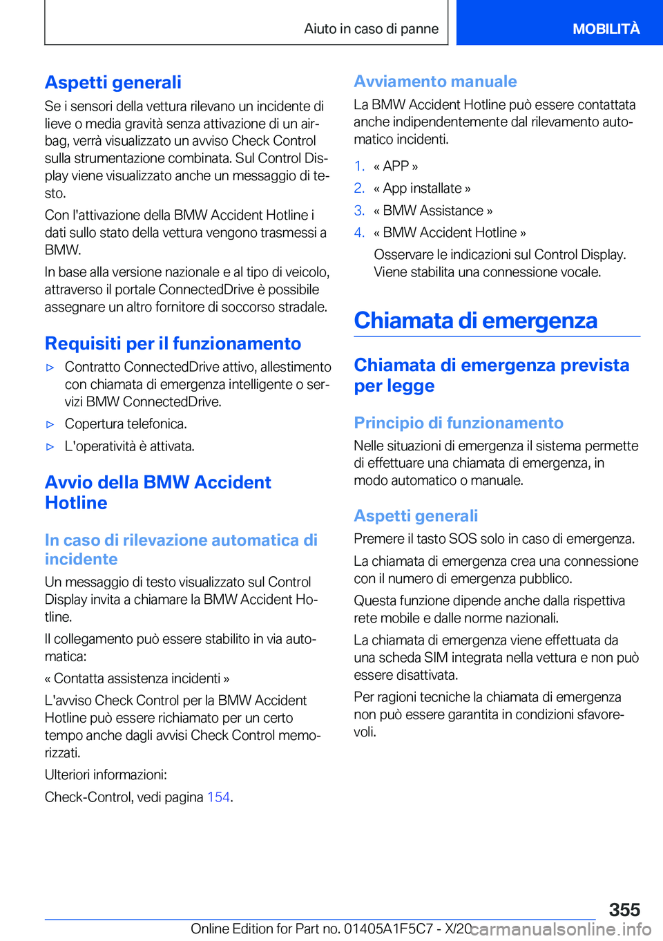 BMW X4 M 2021  Libretti Di Uso E manutenzione (in Italian) �A�s�p�e�t�t�i��g�e�n�e�r�a�l�i
�S�e��i��s�e�n�s�o�r�i��d�e�l�l�a��v�e�t�t�u�r�a��r�i�l�e�v�a�n�o��u�n��i�n�c�i�d�e�n�t�e��d�i �l�i�e�v�e��o��m�e�d�i�a��g�r�a�v�i�t�