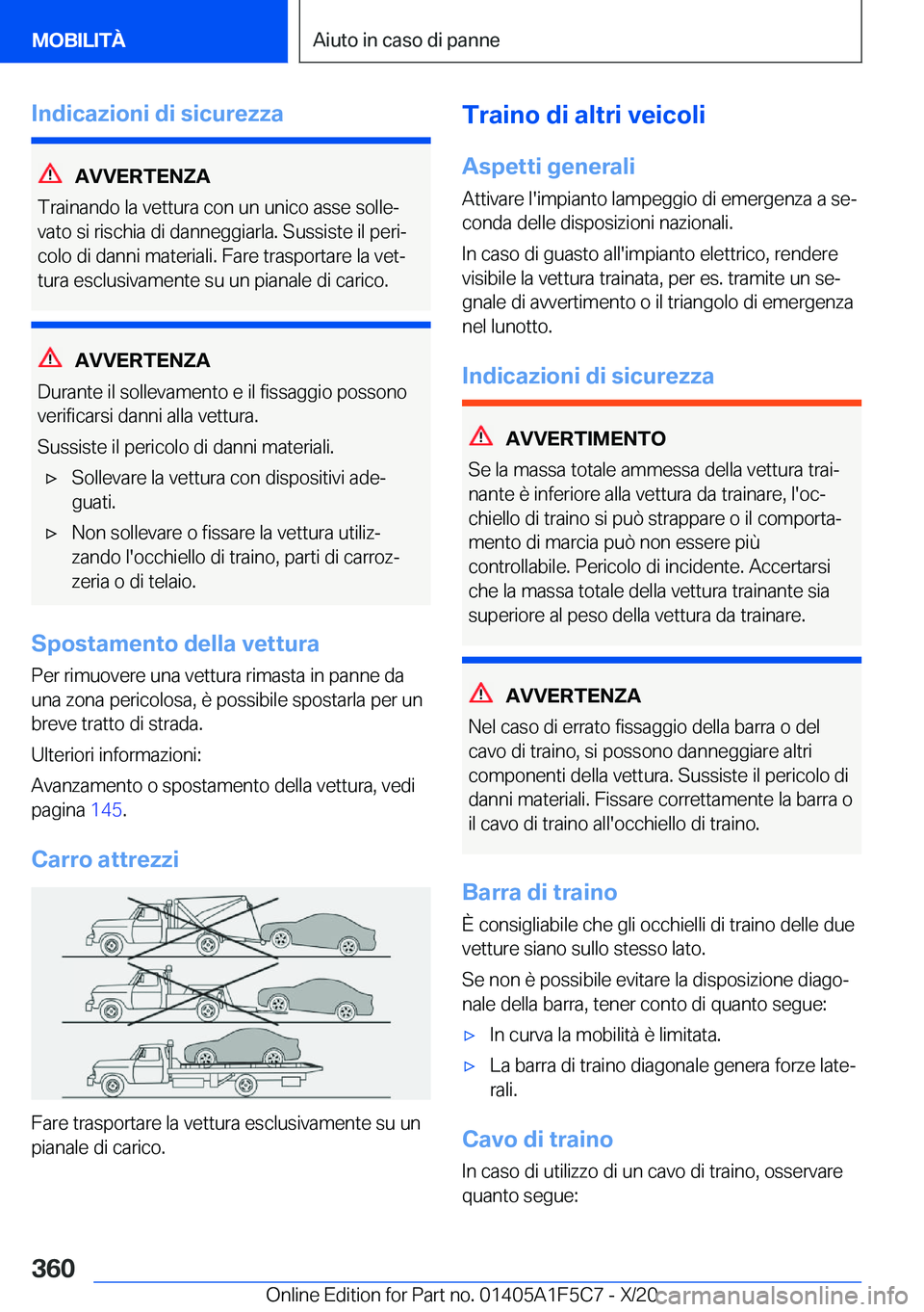 BMW X4 M 2021  Libretti Di Uso E manutenzione (in Italian) �I�n�d�i�c�a�z�i�o�n�i��d�i��s�i�c�u�r�e�z�z�a
�A�V�V�E�R�T�E�N�Z�A
�T�r�a�i�n�a�n�d�o��l�a��v�e�t�t�u�r�a��c�o�n��u�n��u�n�i�c�o��a�s�s�e��s�o�l�l�eª
�v�a�t�o��s�i��r�i�s�c�h�i�a��d�i�