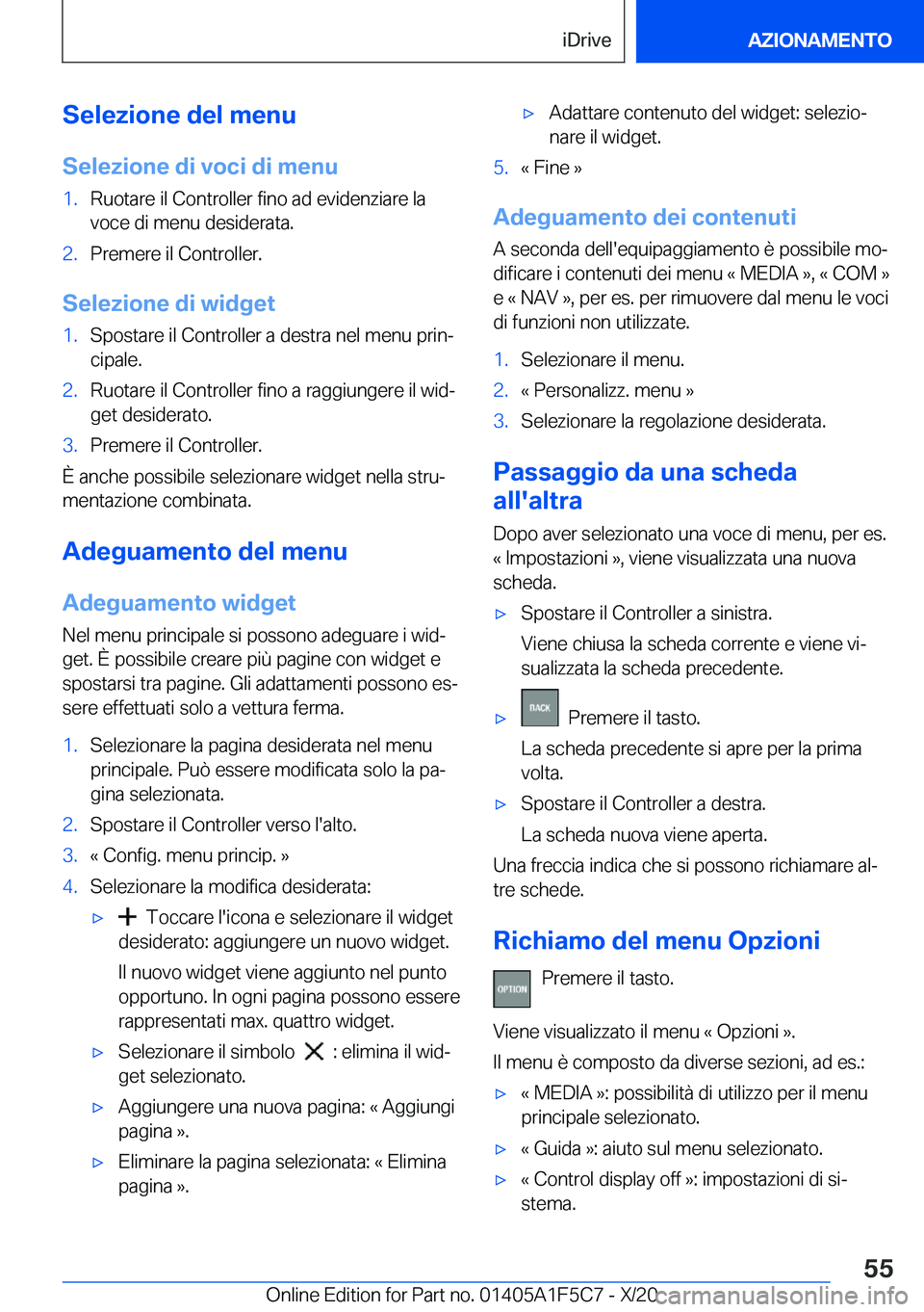 BMW X4 M 2021  Libretti Di Uso E manutenzione (in Italian) �S�e�l�e�z�i�o�n�e��d�e�l��m�e�n�u
�S�e�l�e�z�i�o�n�e��d�i��v�o�c�i��d�i��m�e�n�u�1�.�R�u�o�t�a�r�e��i�l��C�o�n�t�r�o�l�l�e�r��f�i�n�o��a�d��e�v�i�d�e�n�z�i�a�r�e��l�a �v�o�c�e��d�i��m�e