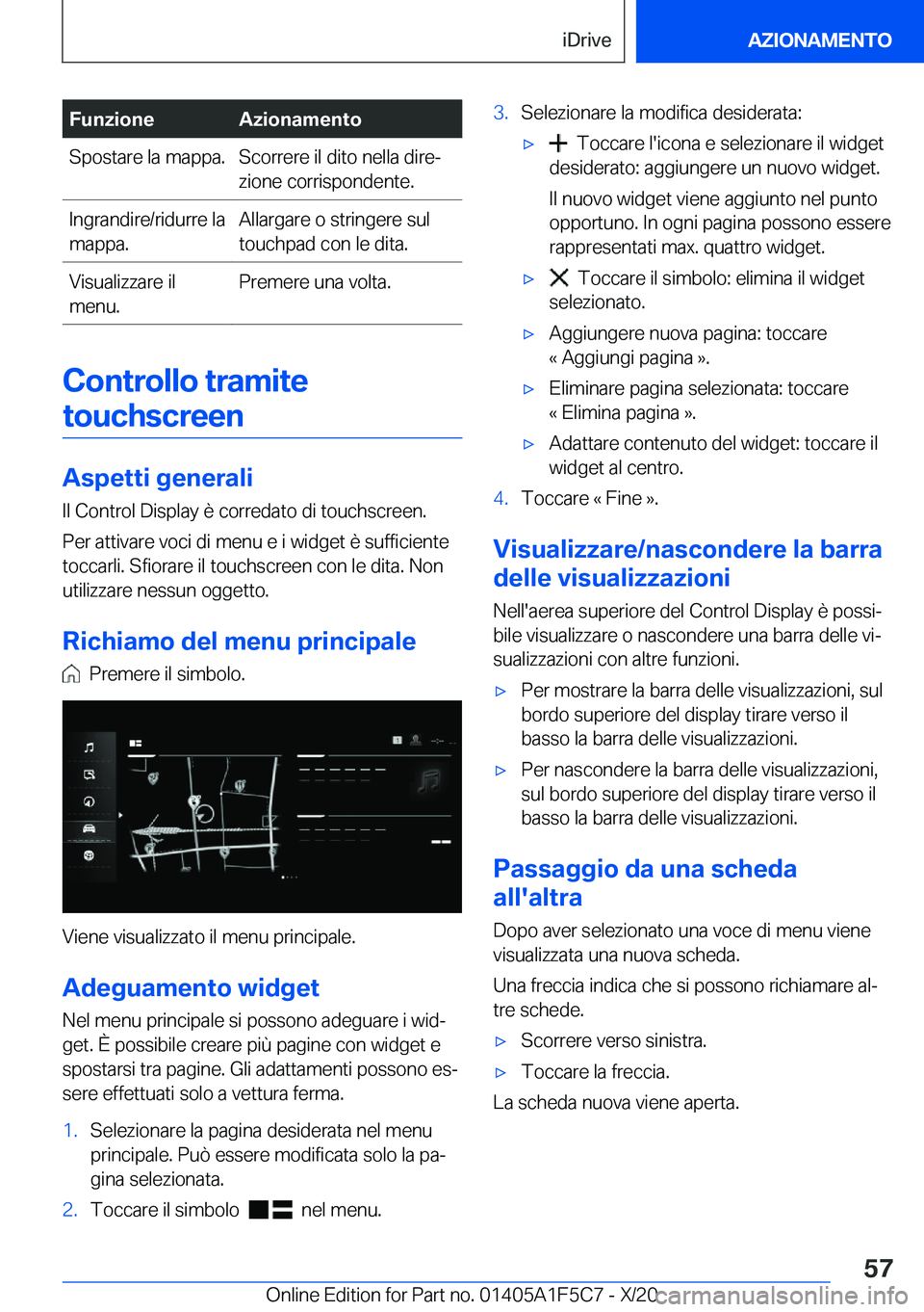 BMW X4 M 2021  Libretti Di Uso E manutenzione (in Italian) �F�u�n�z�i�o�n�e�A�z�i�o�n�a�m�e�n�t�o�S�p�o�s�t�a�r�e��l�a��m�a�p�p�a�.�S�c�o�r�r�e�r�e��i�l��d�i�t�o��n�e�l�l�a��d�i�r�eª
�z�i�o�n�e��c�o�r�r�i�s�p�o�n�d�e�n�t�e�.�I�n�g�r�a�n�d�i�r�e�/�r�i