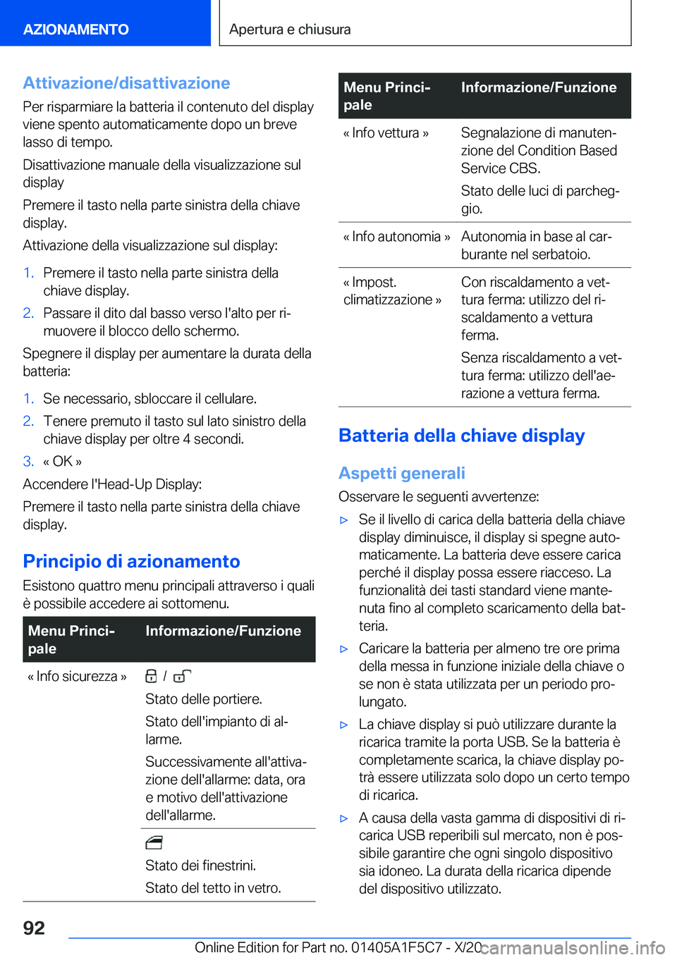 BMW X4 M 2021  Libretti Di Uso E manutenzione (in Italian) �A�t�t�i�v�a�z�i�o�n�e�/�d�i�s�a�t�t�i�v�a�z�i�o�n�e
�P�e�r��r�i�s�p�a�r�m�i�a�r�e��l�a��b�a�t�t�e�r�i�a��i�l��c�o�n�t�e�n�u�t�o��d�e�l��d�i�s�p�l�a�y
�v�i�e�n�e��s�p�e�n�t�o��a�u�t�o�m�a�t�i