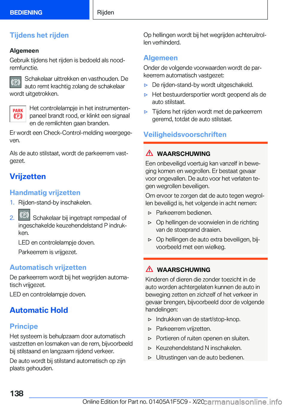 BMW X4 M 2021  Instructieboekjes (in Dutch) �T�i�j�d�e�n�s��h�e�t��r�i�j�d�e�n�A�l�g�e�m�e�e�n
�G�e�b�r�u�i�k��t�i�j�d�e�n�s��h�e�t��r�i�j�d�e�n��i�s��b�e�d�o�e�l�d��a�l�s��n�o�o�dj
�r�e�m�f�u�n�c�t�i�e�.
�S�c�h�a�k�e�l�a�a�r��u�i�t�