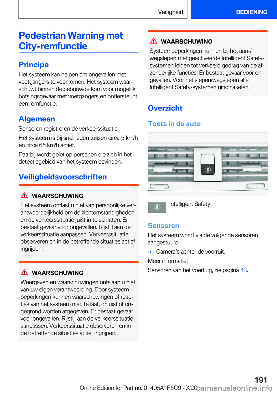 BMW X4 M 2021  Instructieboekjes (in Dutch) �P�e�d�e�s�t�r�i�a�n��W�a�r�n�i�n�g��m�e�t�C�i�t�y�-�r�e�m�f�u�n�c�t�i�e
�P�r�i�n�c�i�p�e
�H�e�t��s�y�s�t�e�e�m��k�a�n��h�e�l�p�e�n��o�m��o�n�g�e�v�a�l�l�e�n��m�e�t �v�o�e�t�g�a�n�g�e�r�s��t�