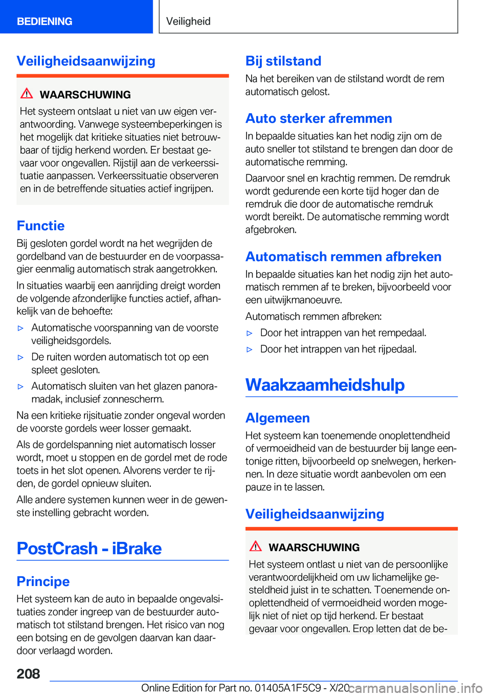 BMW X4 M 2021  Instructieboekjes (in Dutch) �V�e�i�l�i�g�h�e�i�d�s�a�a�n�w�i�j�z�i�n�g
�W�A�A�R�S�C�H�U�W�I�N�G
�H�e�t��s�y�s�t�e�e�m��o�n�t�s�l�a�a�t��u��n�i�e�t��v�a�n��u�w��e�i�g�e�n��v�e�rj �a�n�t�w�o�o�r�d�i�n�g�.��V�a�n�w�e�g�e�