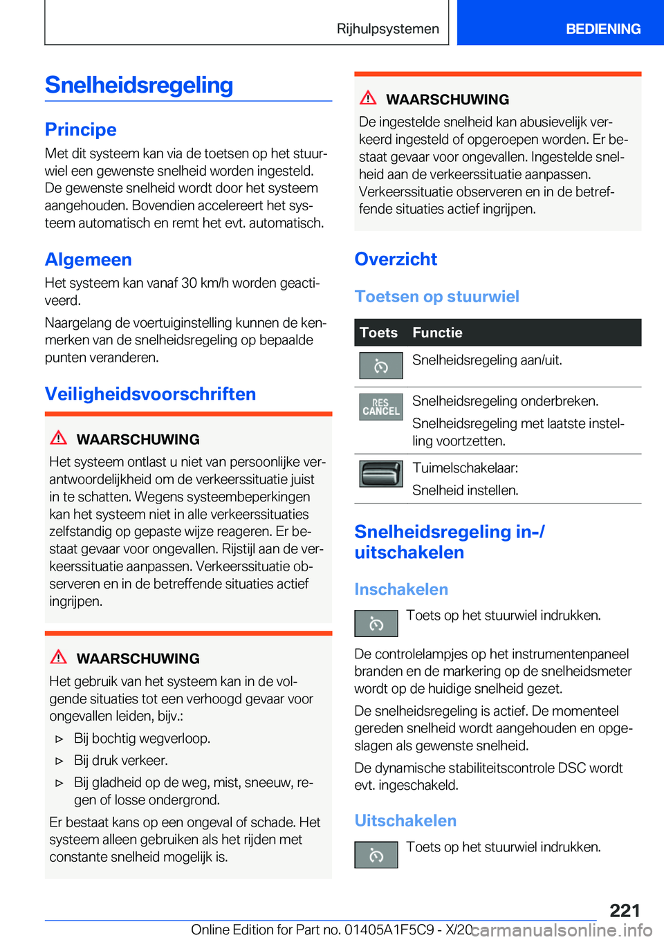 BMW X4 M 2021  Instructieboekjes (in Dutch) �S�n�e�l�h�e�i�d�s�r�e�g�e�l�i�n�g
�P�r�i�n�c�i�p�e
�M�e�t��d�i�t��s�y�s�t�e�e�m��k�a�n��v�i�a��d�e��t�o�e�t�s�e�n��o�p��h�e�t��s�t�u�u�rj
�w�i�e�l��e�e�n��g�e�w�e�n�s�t�e��s�n�e�l�h�e�i�