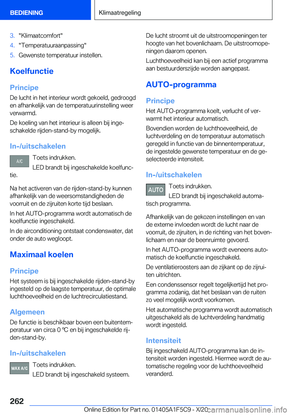 BMW X4 M 2021  Instructieboekjes (in Dutch) �3�.��K�l�i�m�a�a�t�c�o�m�f�o�r�t��4�.��T�e�m�p�e�r�a�t�u�u�r�a�a�n�p�a�s�s�i�n�g��5�.�G�e�w�e�n�s�t�e��t�e�m�p�e�r�a�t�u�u�r��i�n�s�t�e�l�l�e�n�.
�K�o�e�l�f�u�n�c�t�i�e�P�r�i�n�c�i�p�e
�D�e��l