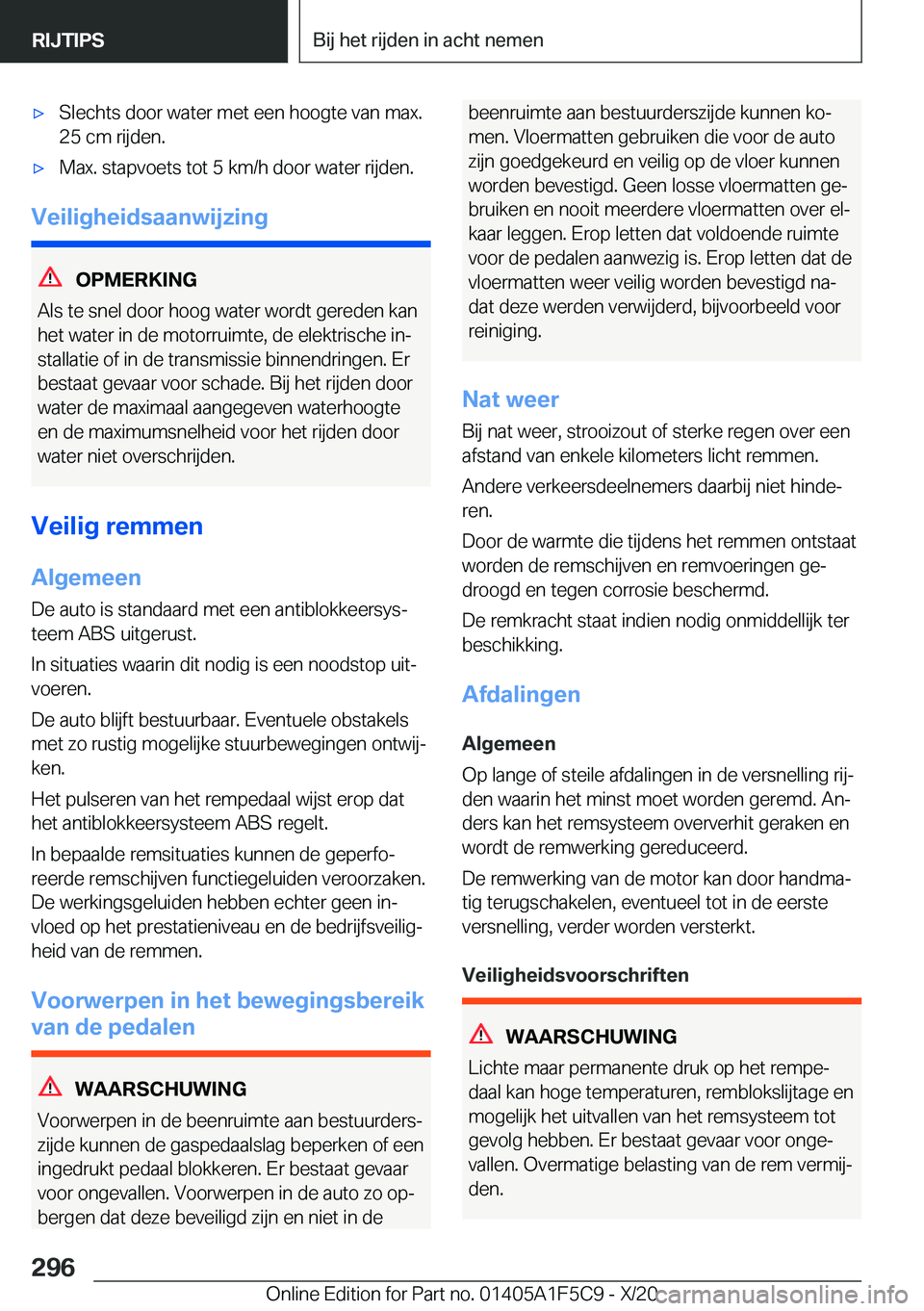 BMW X4 M 2021  Instructieboekjes (in Dutch) 'x�S�l�e�c�h�t�s��d�o�o�r��w�a�t�e�r��m�e�t��e�e�n��h�o�o�g�t�e��v�a�n��m�a�x�.
�2�5��c�m��r�i�j�d�e�n�.'x�M�a�x�.��s�t�a�p�v�o�e�t�s��t�o�t��5��k�m�/�h��d�o�o�r��w�a�t�e�r��r�