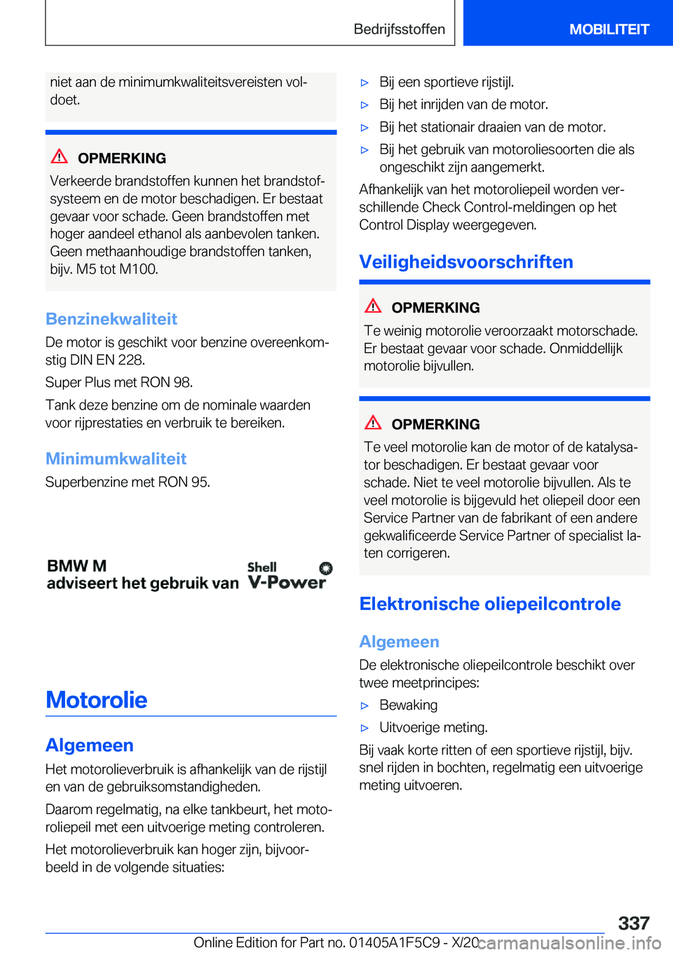 BMW X4 M 2021  Instructieboekjes (in Dutch) �n�i�e�t��a�a�n��d�e��m�i�n�i�m�u�m�k�w�a�l�i�t�e�i�t�s�v�e�r�e�i�s�t�e�n��v�o�lj�d�o�e�t�.
�O�P�M�E�R�K�I�N�G
�V�e�r�k�e�e�r�d�e��b�r�a�n�d�s�t�o�f�f�e�n��k�u�n�n�e�n��h�e�t��b�r�a�n�d�s�t�o