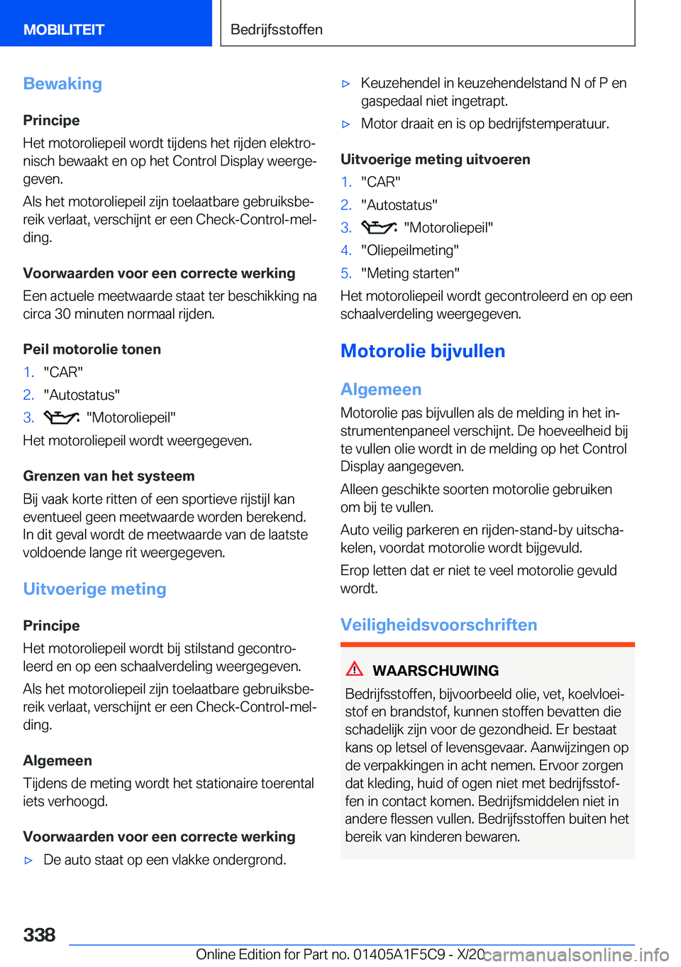 BMW X4 M 2021  Instructieboekjes (in Dutch) �B�e�w�a�k�i�n�g�P�r�i�n�c�i�p�e
�H�e�t��m�o�t�o�r�o�l�i�e�p�e�i�l��w�o�r�d�t��t�i�j�d�e�n�s��h�e�t��r�i�j�d�e�n��e�l�e�k�t�r�oj �n�i�s�c�h��b�e�w�a�a�k�t��e�n��o�p��h�e�t��C�o�n�t�r�o�l�