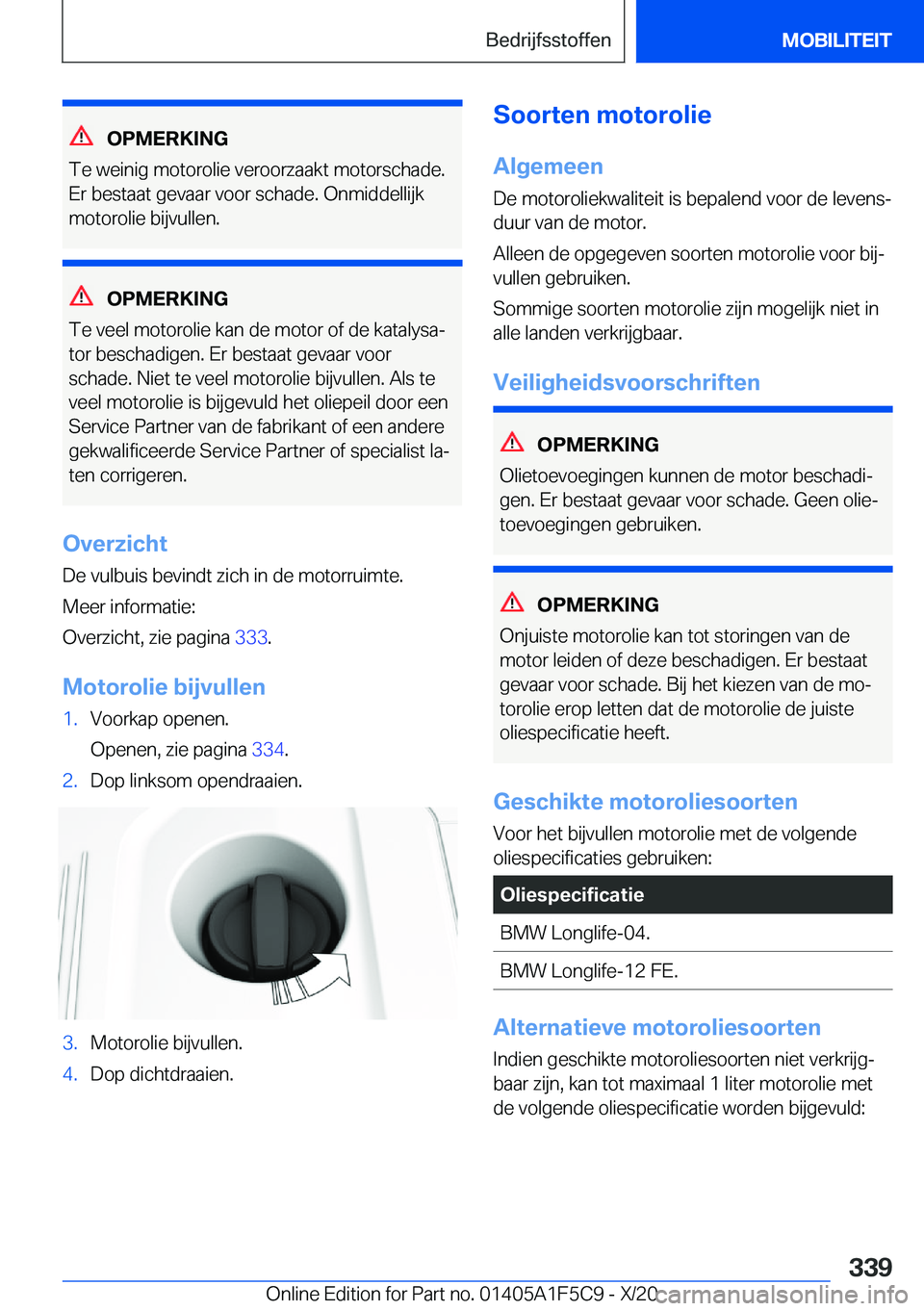 BMW X4 M 2021  Instructieboekjes (in Dutch) �O�P�M�E�R�K�I�N�G
�T�e��w�e�i�n�i�g��m�o�t�o�r�o�l�i�e��v�e�r�o�o�r�z�a�a�k�t��m�o�t�o�r�s�c�h�a�d�e�. �E�r��b�e�s�t�a�a�t��g�e�v�a�a�r��v�o�o�r��s�c�h�a�d�e�.��O�n�m�i�d�d�e�l�l�i�j�k
�m�o�