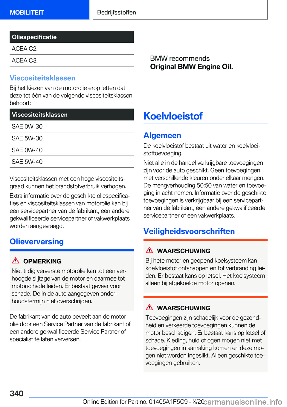 BMW X4 M 2021  Instructieboekjes (in Dutch) �O�l�i�e�s�p�e�c�i�f�i�c�a�t�i�e�A�C�E�A��C�2�.�A�C�E�A��C�3�.
�V�i�s�c�o�s�i�t�e�i�t�s�k�l�a�s�s�e�n
�B�i�j��h�e�t��k�i�e�z�e�n��v�a�n��d�e��m�o�t�o�r�o�l�i�e��e�r�o�p��l�e�t�t�e�n��d�a�t
�
