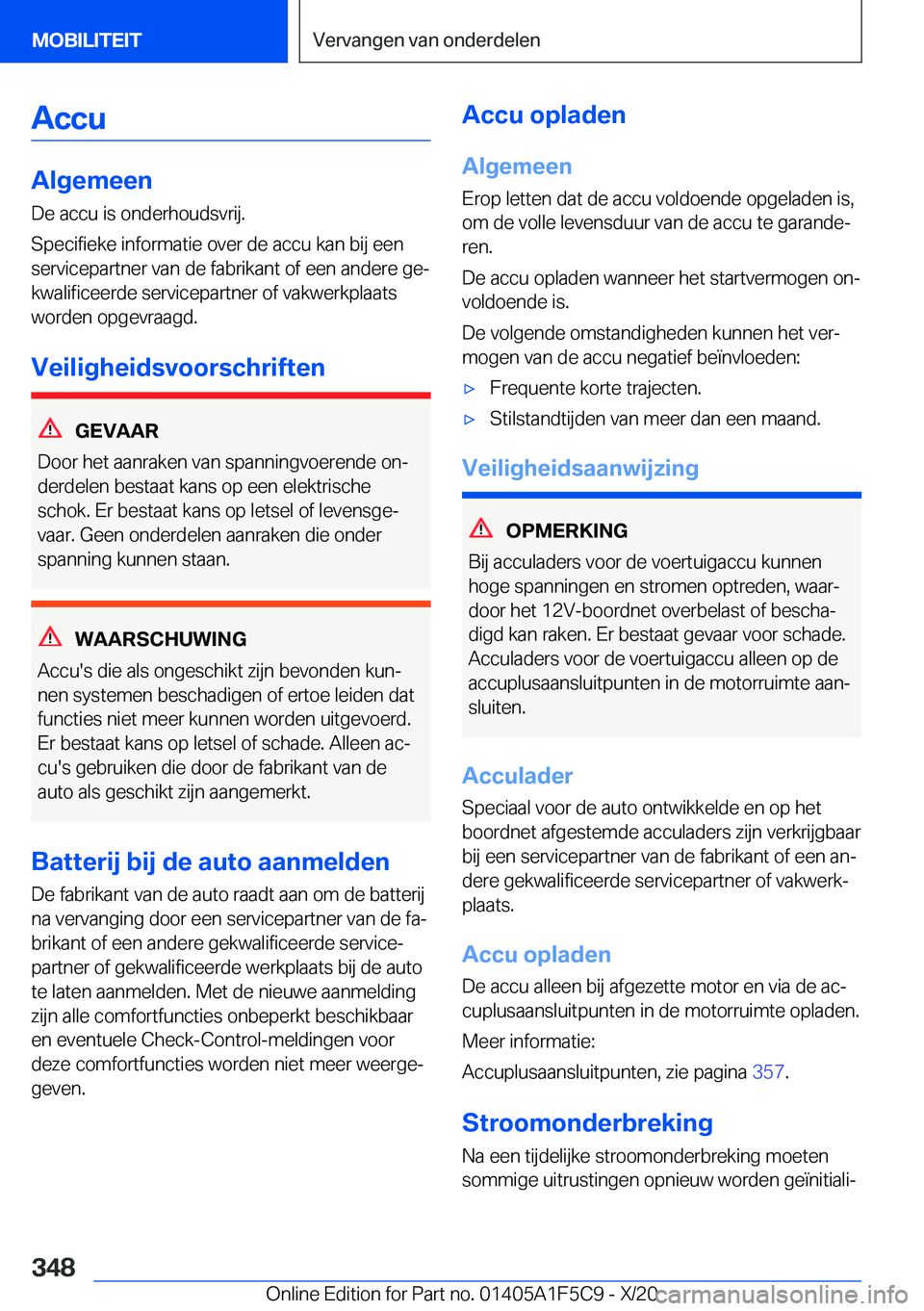 BMW X4 M 2021  Instructieboekjes (in Dutch) �A�c�c�u
�A�l�g�e�m�e�e�n
�D�e��a�c�c�u��i�s��o�n�d�e�r�h�o�u�d�s�v�r�i�j�.
�S�p�e�c�i�f�i�e�k�e��i�n�f�o�r�m�a�t�i�e��o�v�e�r��d�e��a�c�c�u��k�a�n��b�i�j��e�e�n �s�e�r�v�i�c�e�p�a�r�t�n�e�r