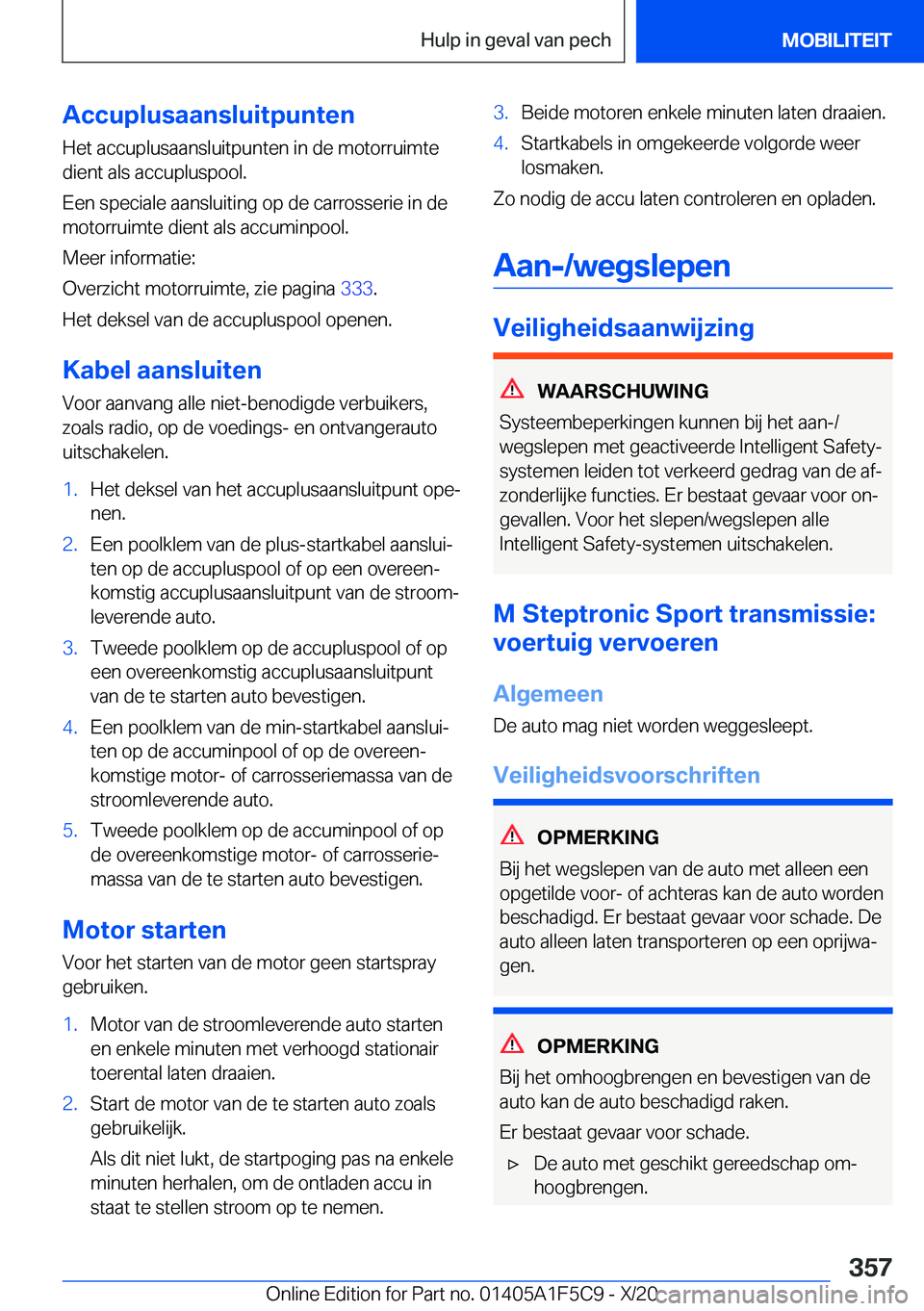 BMW X4 M 2021  Instructieboekjes (in Dutch) �A�c�c�u�p�l�u�s�a�a�n�s�l�u�i�t�p�u�n�t�e�n
�H�e�t��a�c�c�u�p�l�u�s�a�a�n�s�l�u�i�t�p�u�n�t�e�n��i�n��d�e��m�o�t�o�r�r�u�i�m�t�e �d�i�e�n�t��a�l�s��a�c�c�u�p�l�u�s�p�o�o�l�.
�E�e�n��s�p�e�c�i�