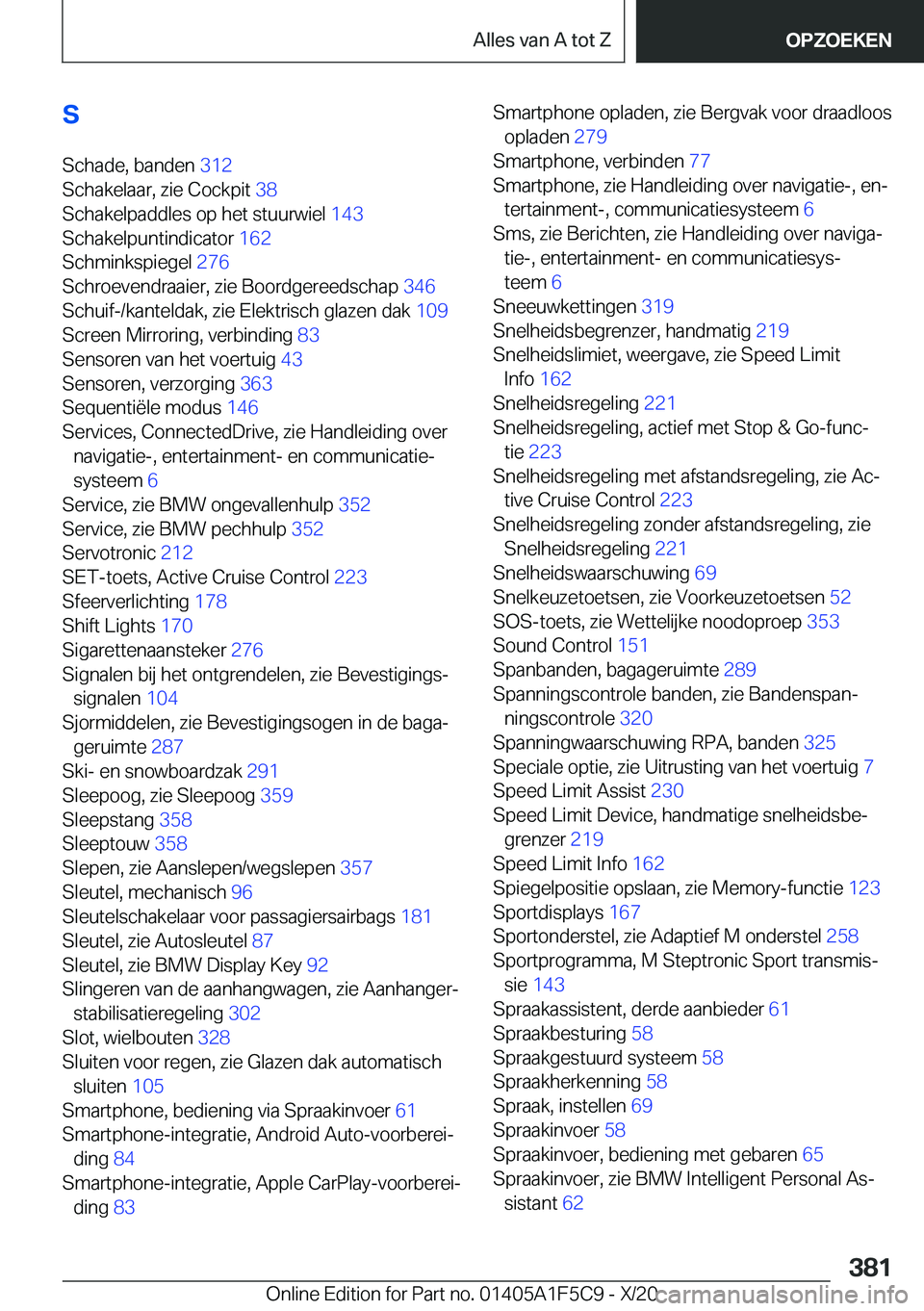 BMW X4 M 2021  Instructieboekjes (in Dutch) �S�S�c�h�a�d�e�,��b�a�n�d�e�n� �3�1�2�
�S�c�h�a�k�e�l�a�a�r�,��z�i�e��C�o�c�k�p�i�t� �3�8�
�S�c�h�a�k�e�l�p�a�d�d�l�e�s��o�p��h�e�t��s�t�u�u�r�w�i�e�l� �1�4�3�
�S�c�h�a�k�e�l�p�u�n�t�i�n�d